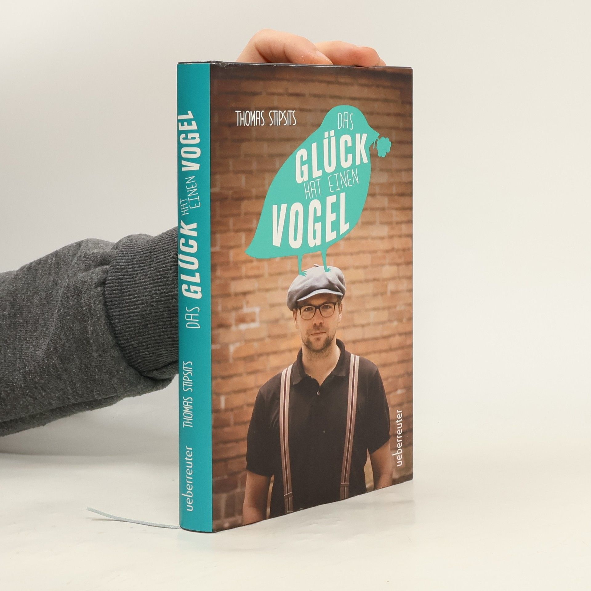 Thomas Stipsits Das Glück hat einen Vogel