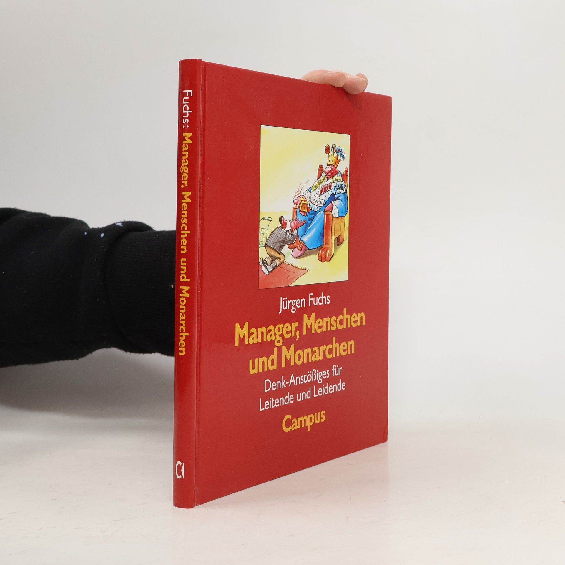 Jürgen Fuchs Manager, Menschen und Monarchen