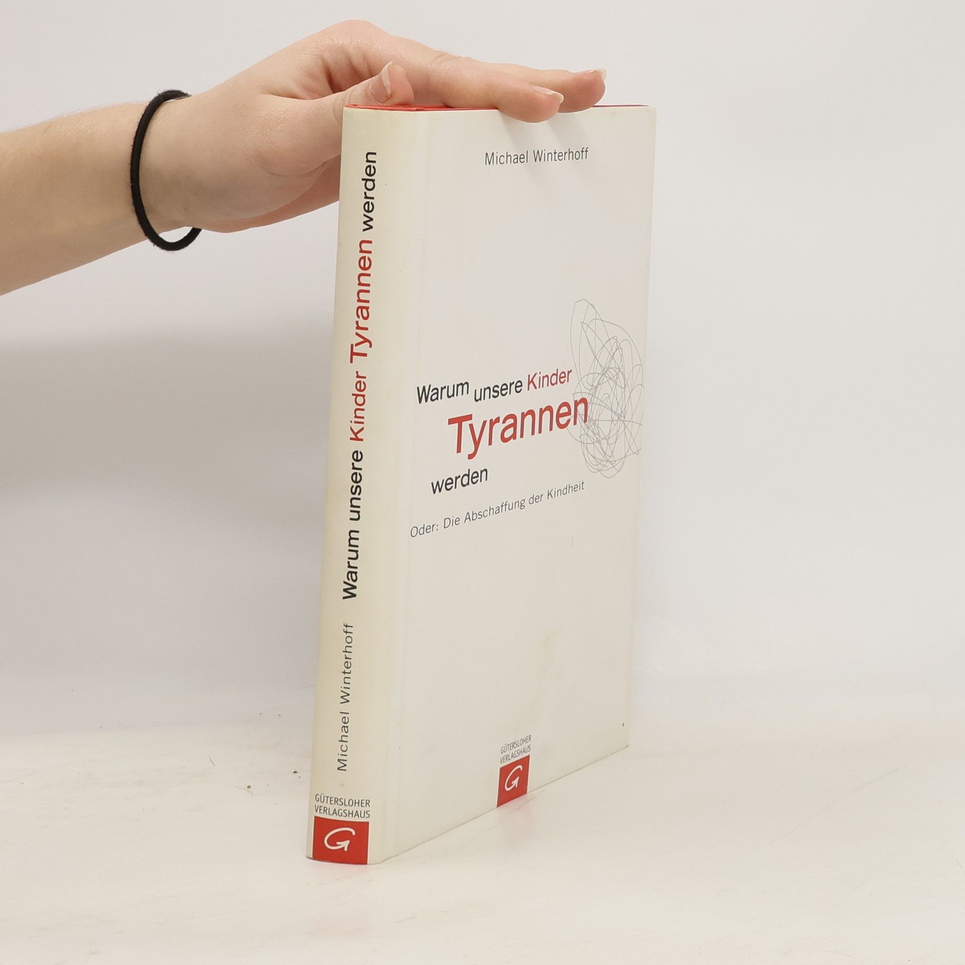 Michael Winterhoff Warum unsere Kinder Tyrannen werden