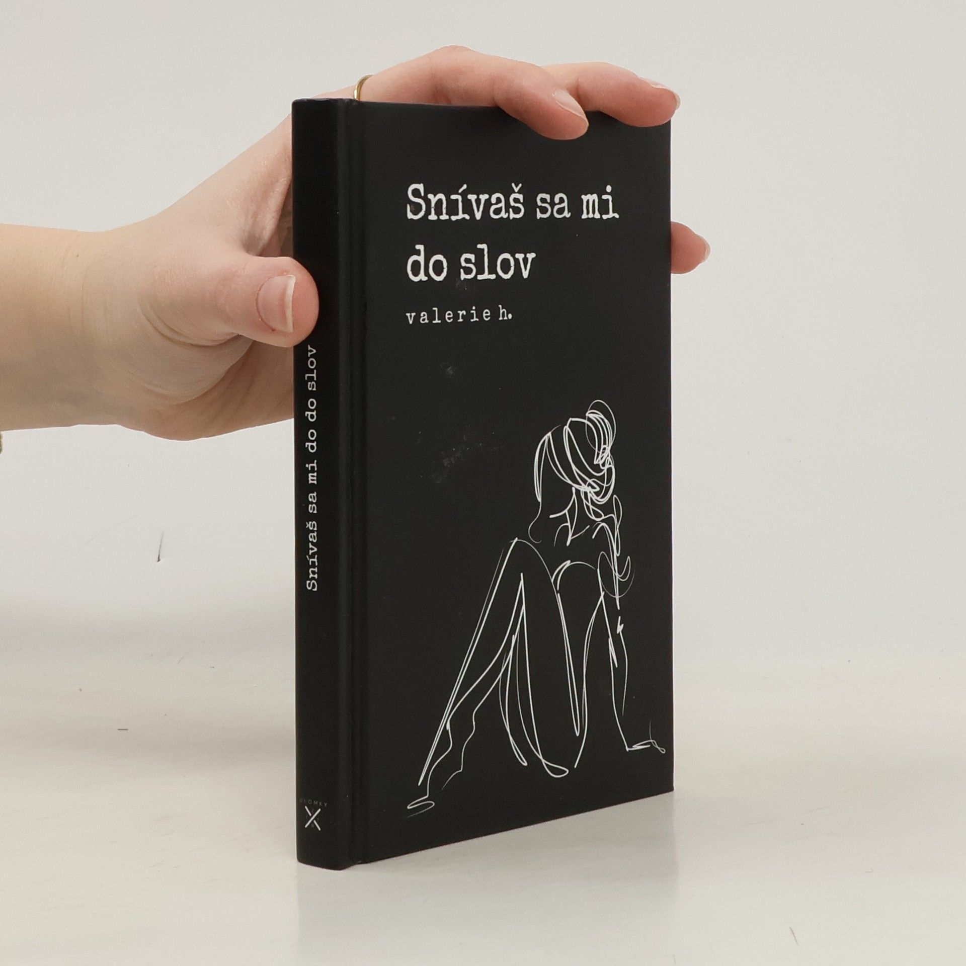 Valerie H. Snívaš sa mi do slov