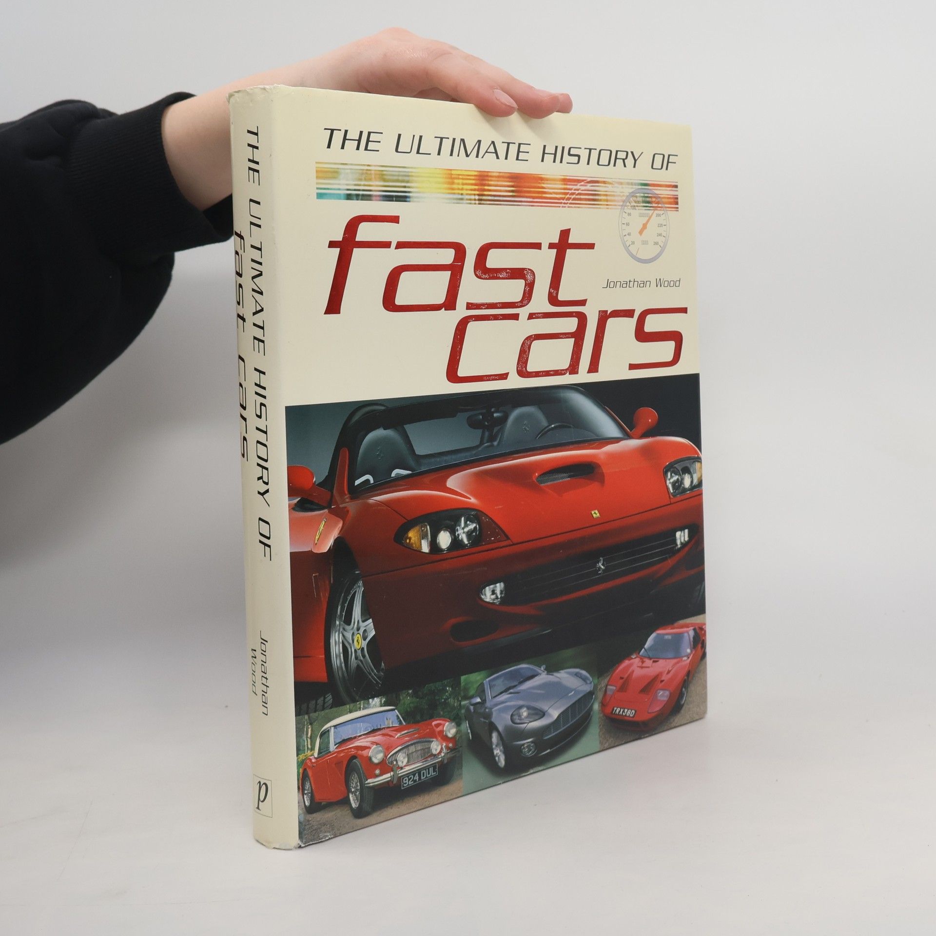 Jonathan Wood The Ultimate History of Fast Cars
