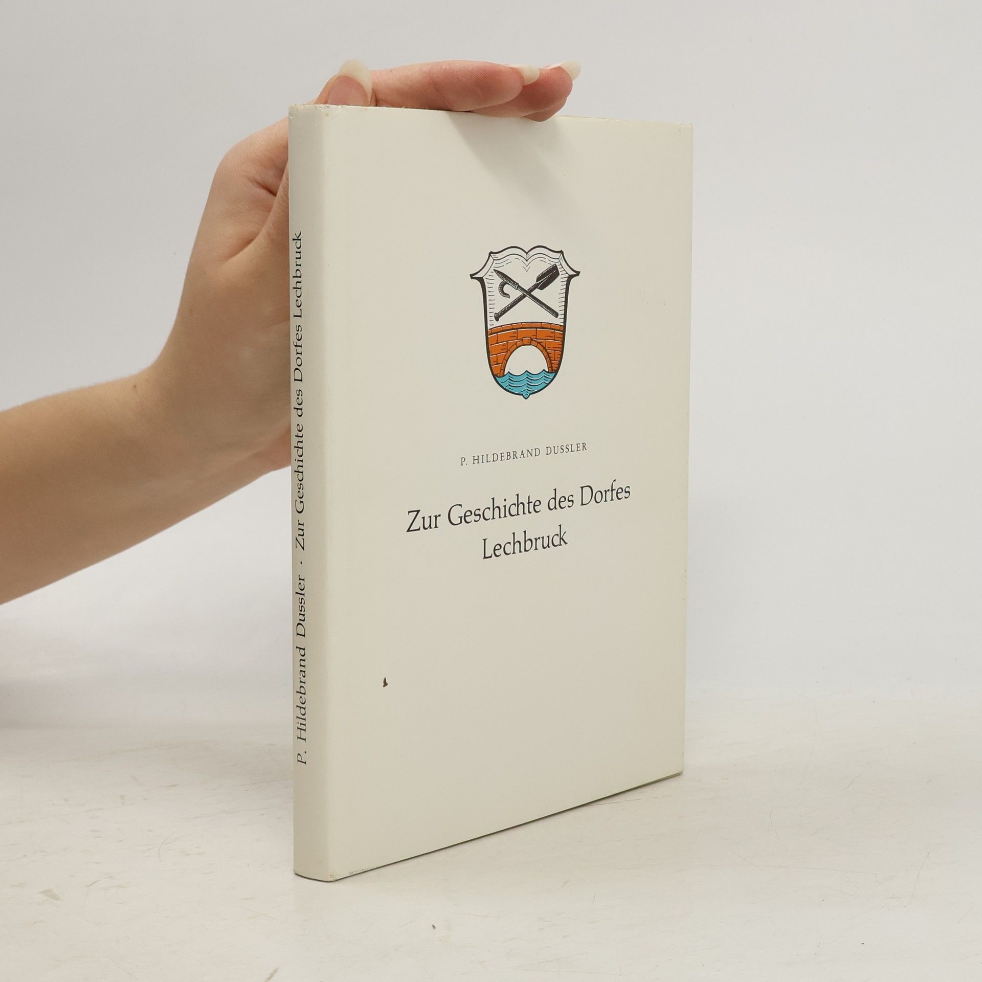 Hildebrand Dussler Zur Geschichte des Dorfes Lechbruck
