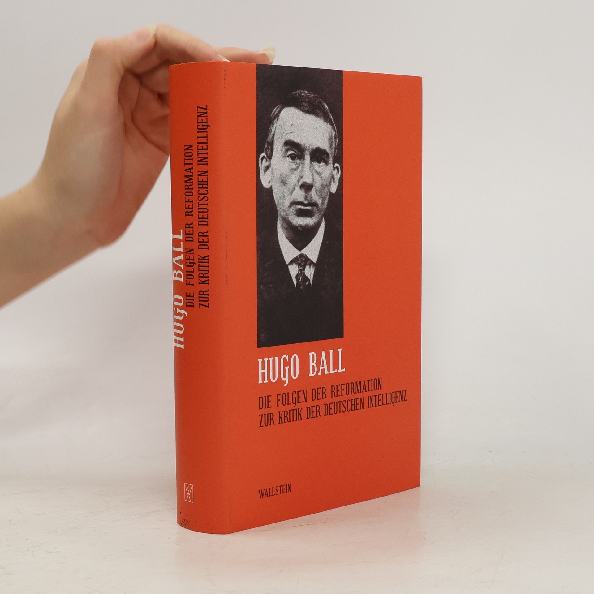 Hugo Ball Sämtliche Werke und Briefe - 5: Die Folgen der Reformation