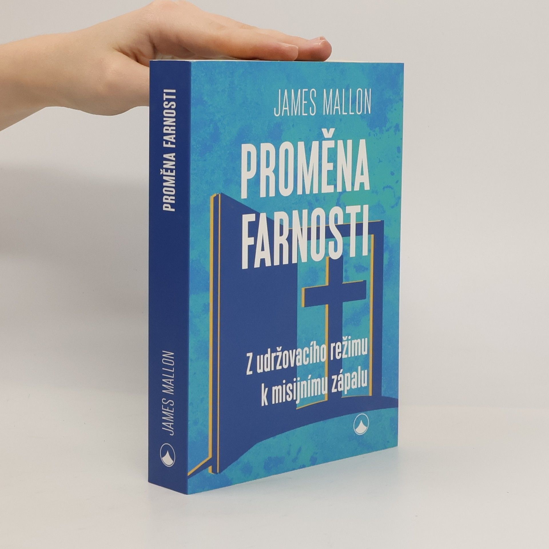 James Mallon Proměna farnosti : z udržovacího režimu k misijnímu zápalu