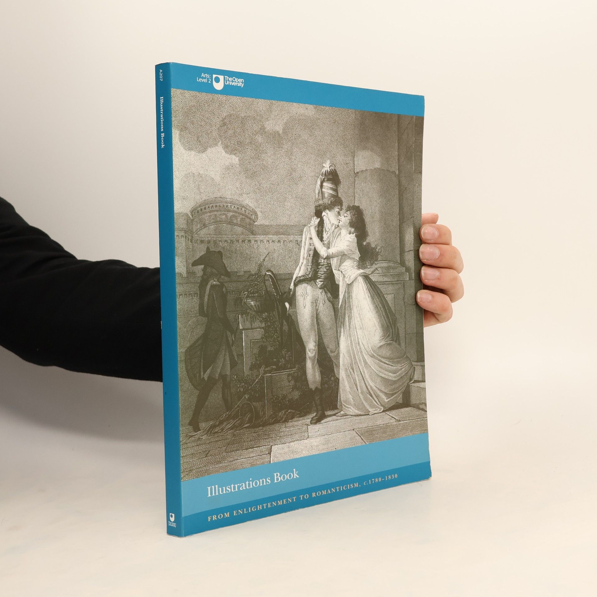 Arts: Level 2 A207: From Enlightenment to Romanticism c. 1780-1830 - Illustrations Book