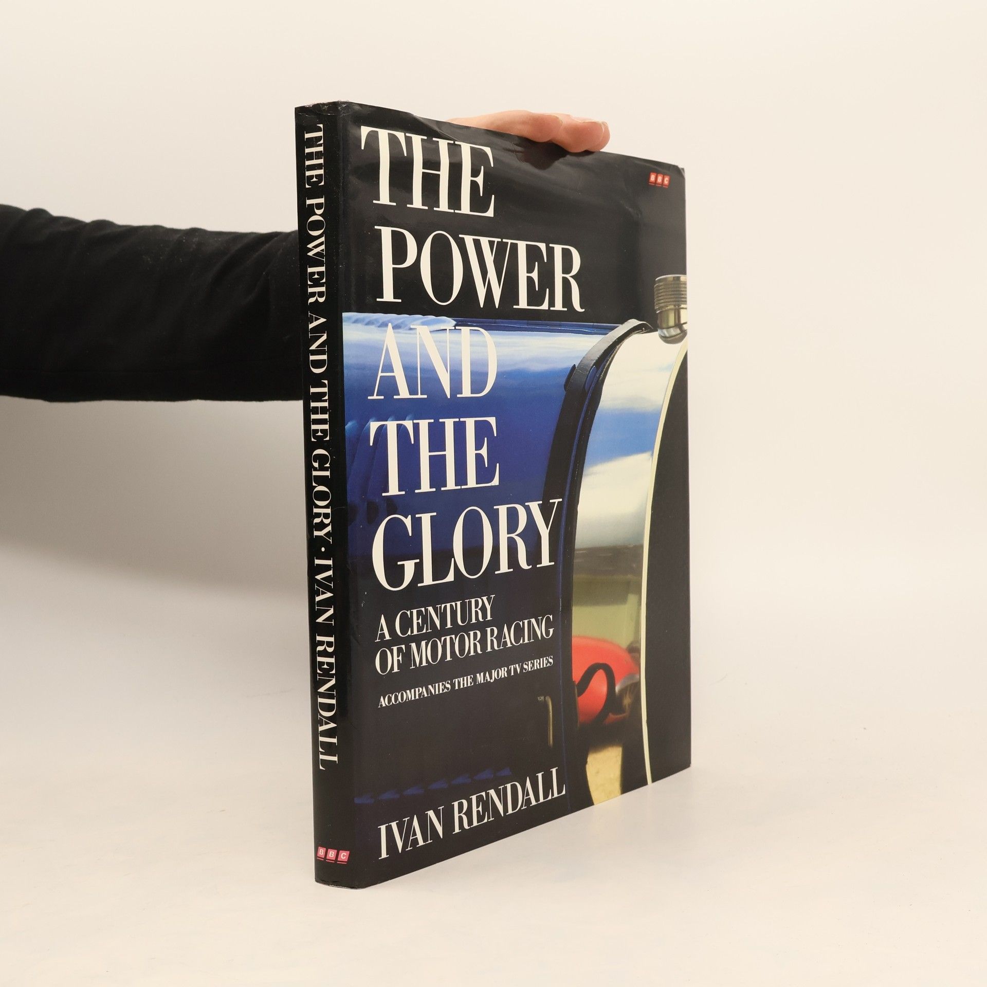 Ivan Rendall The power and the glory: A century of motor racing