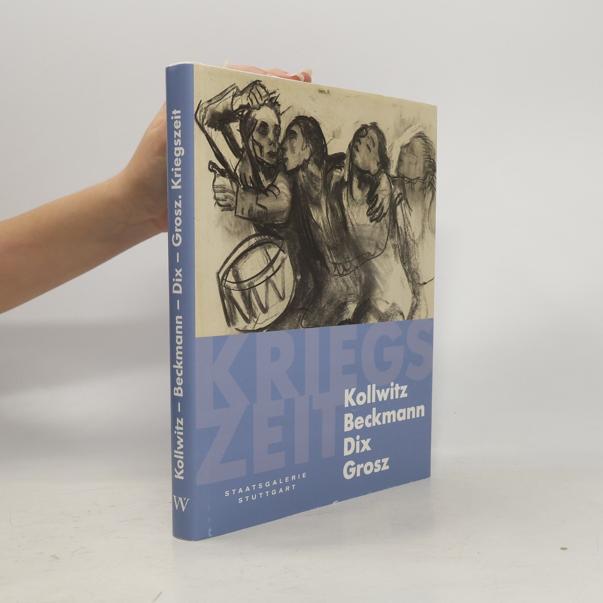 Corinna Höper Kollwitz. Beckmann. Dix. Grosz. Kriegszeit