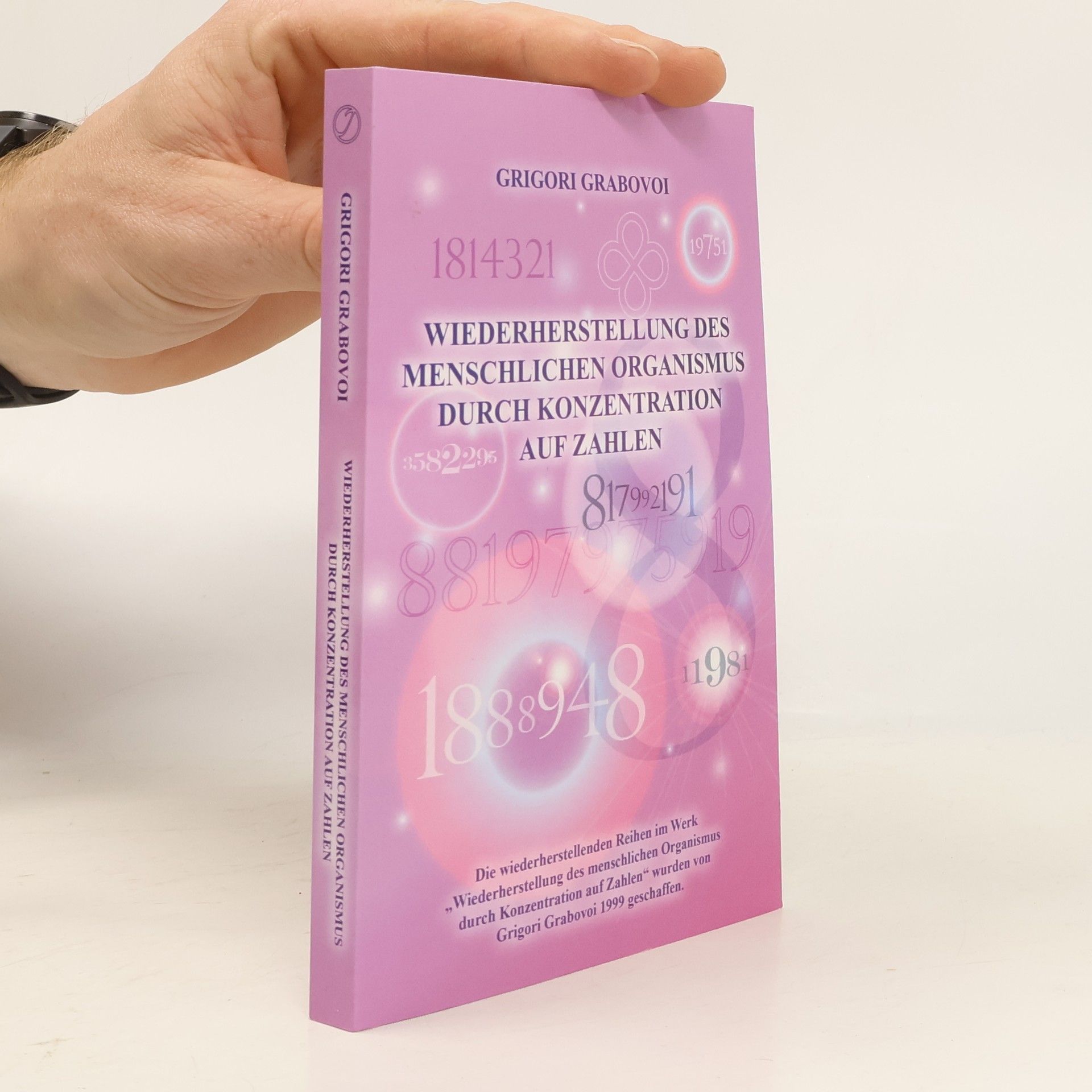 Grigorij Grabovoj Wiederherstellung Des Menschlichen Organismus Durch Konzentration Auf Zahlen (German Edition)