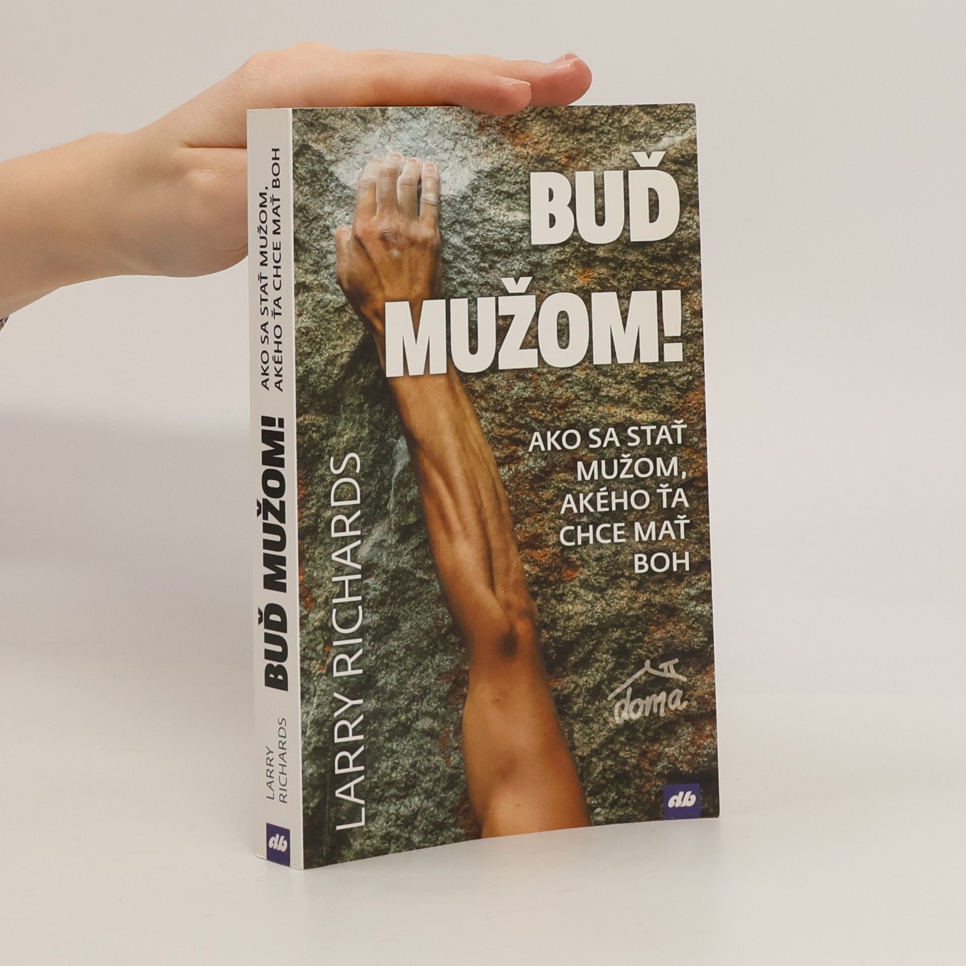 Larry Richards Buď mužom!