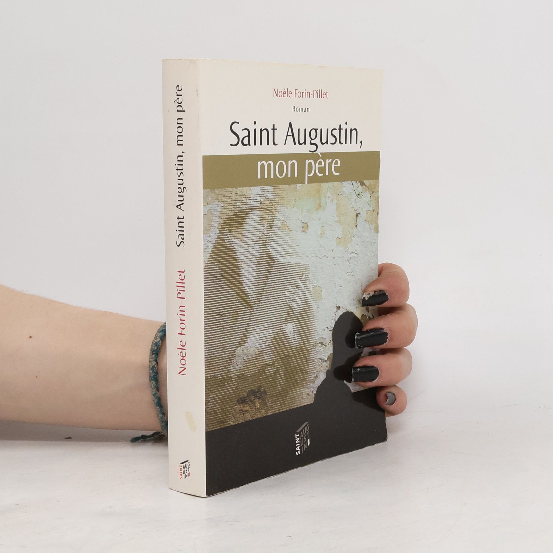 Noèle Forin-Pillet Saint Augustin, mon père