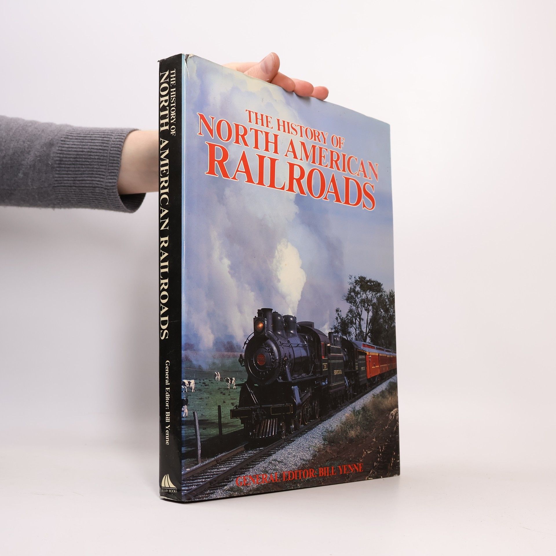 Bill Yenne The History of North American Railroads