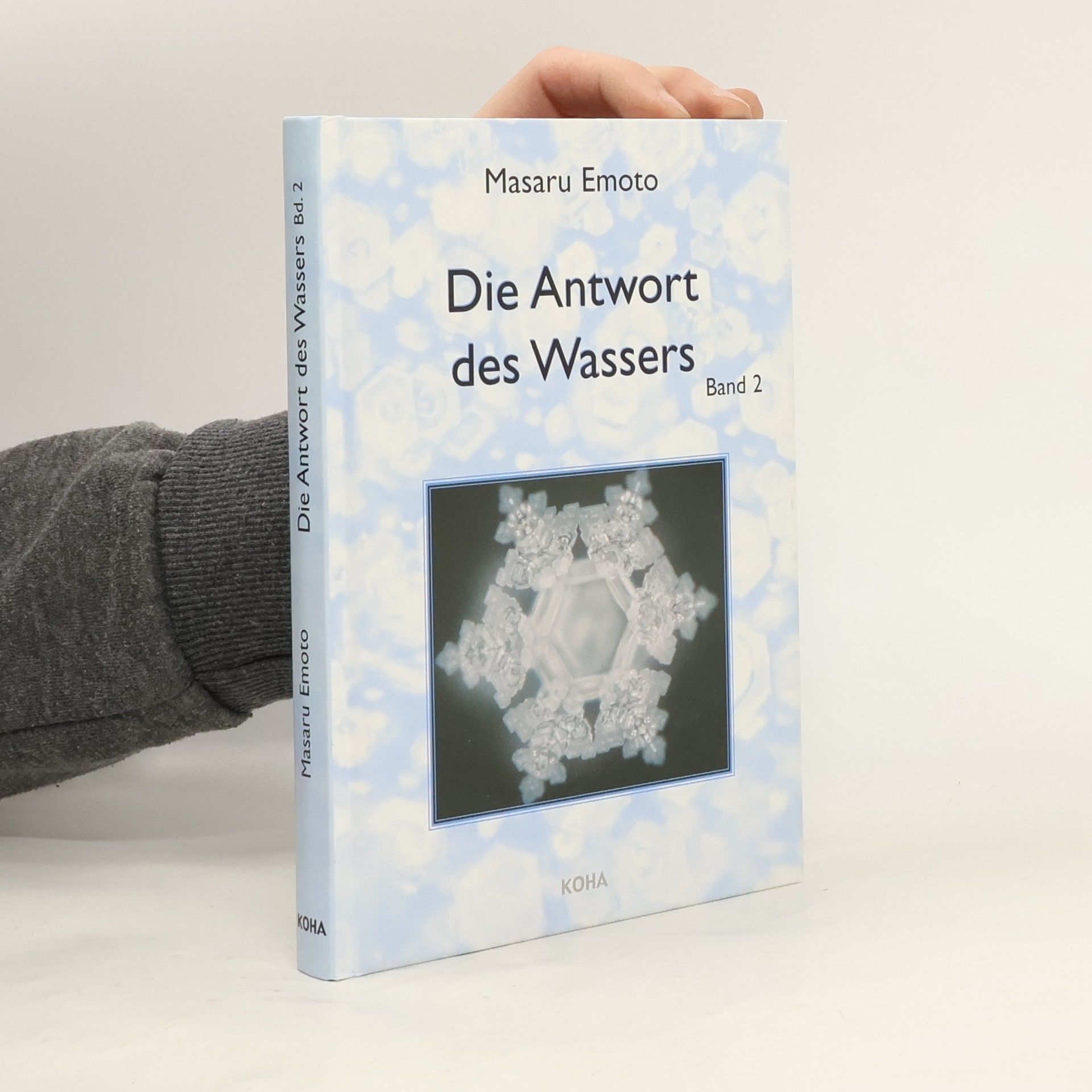 Masaru Emoto Die Antwort des Wassers. Band 2