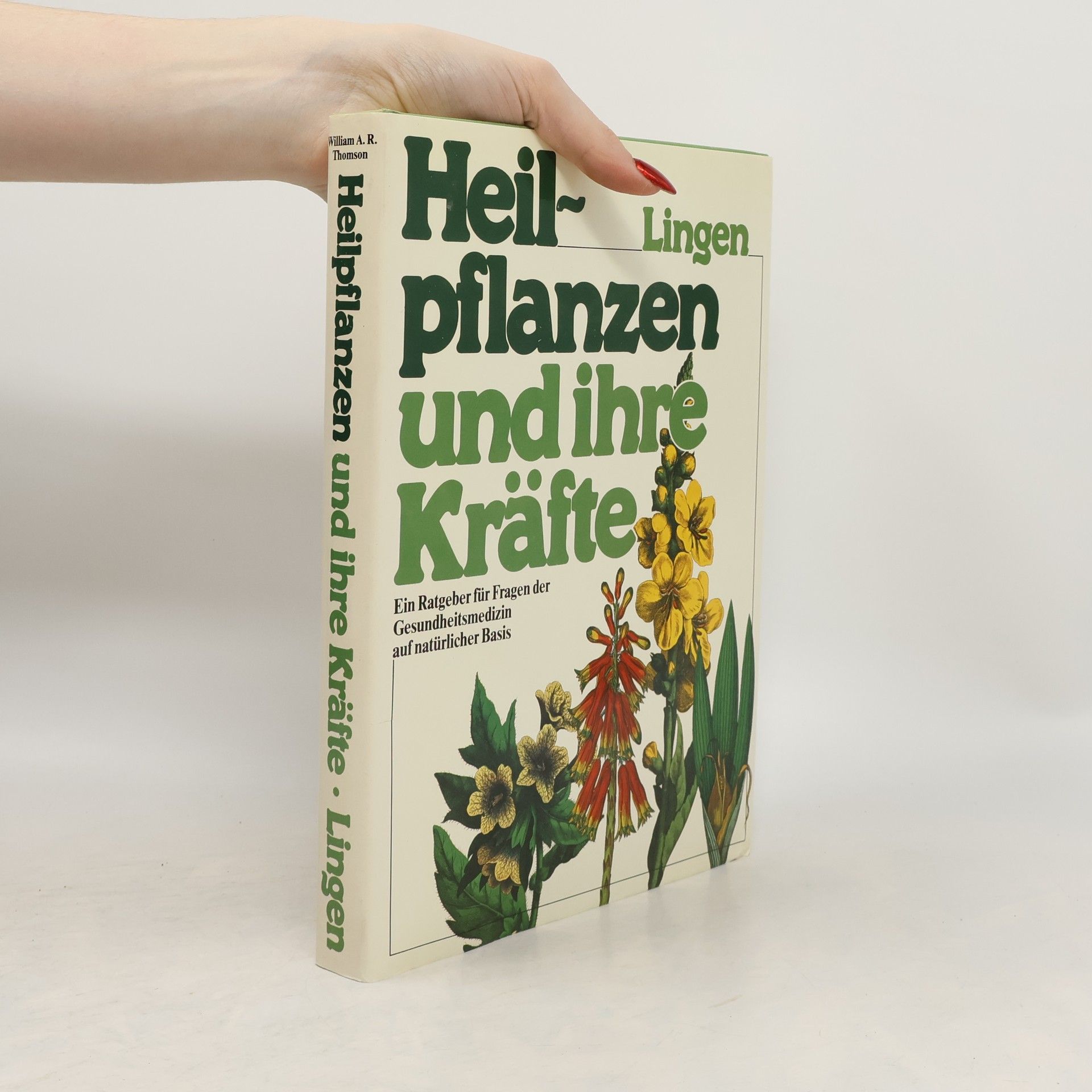 William A. R. Thomson Heilpflanzen und ihre Kräfte