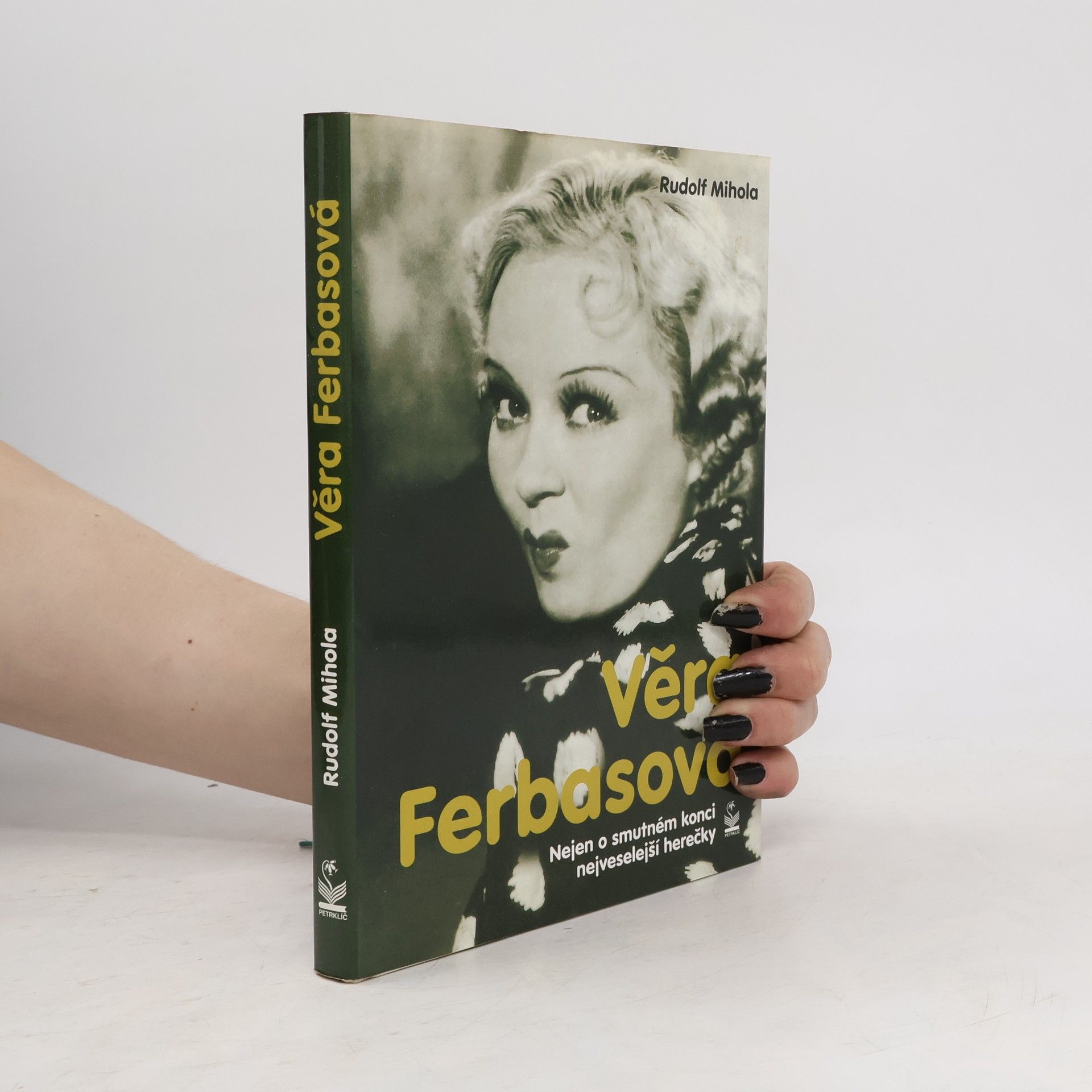 Rudolf Mihola Věra Ferbasová. Nejen o smutném konci nejveselejší herečky