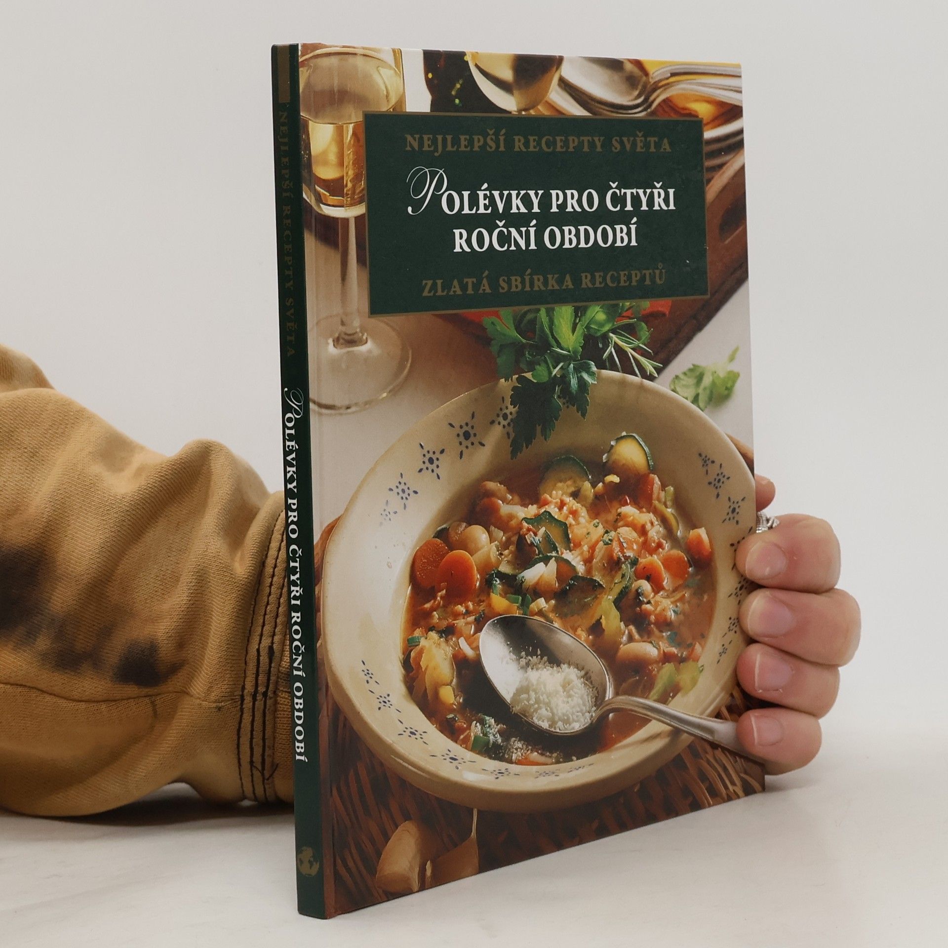 Auteurscollectief Nejlepší recepty světa. Polévky pro čtyři roční období. Zlatá sbírka receptů