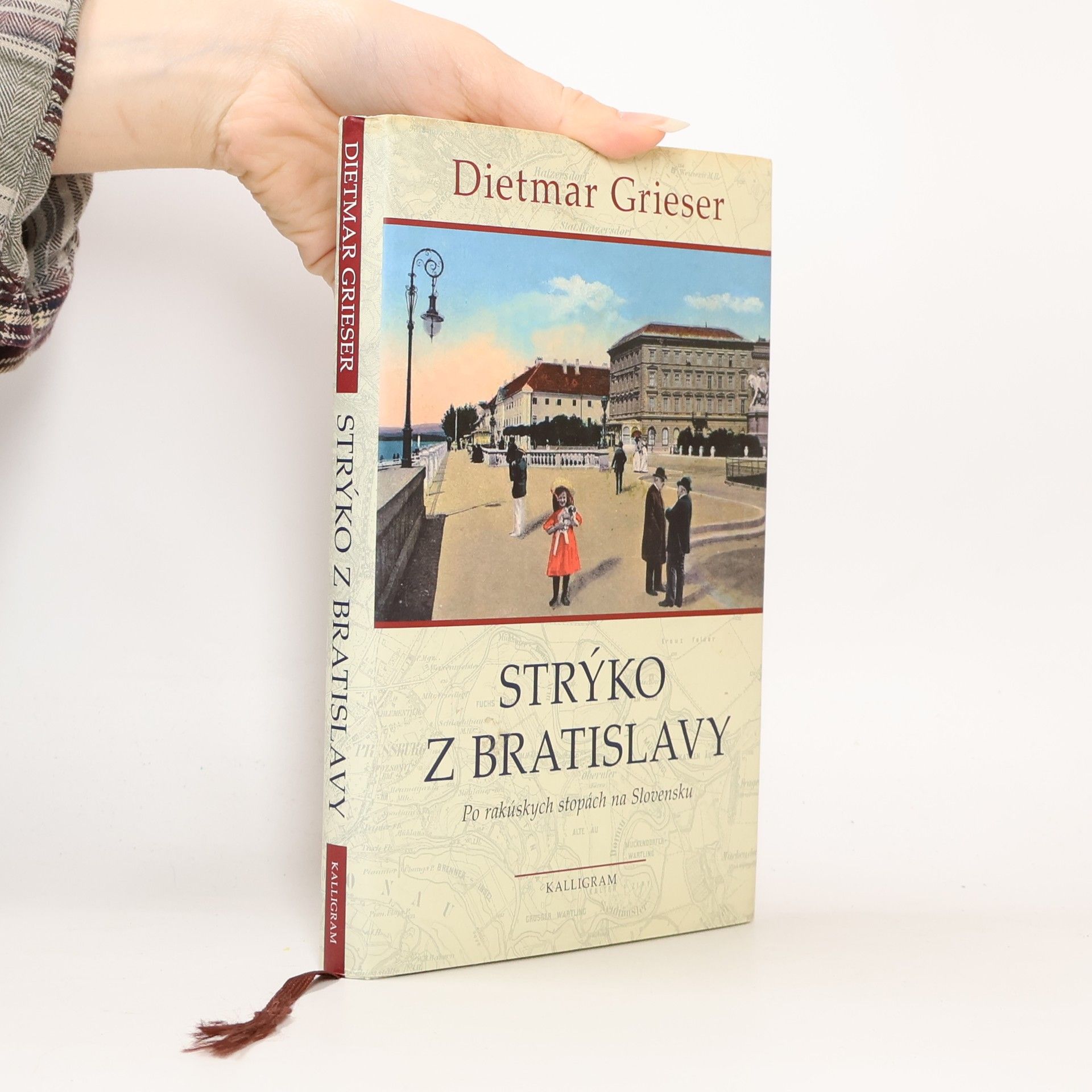 Dietmar Grieser Strýko z Bratislavy. Po rakúskych stopách na Slovensku.