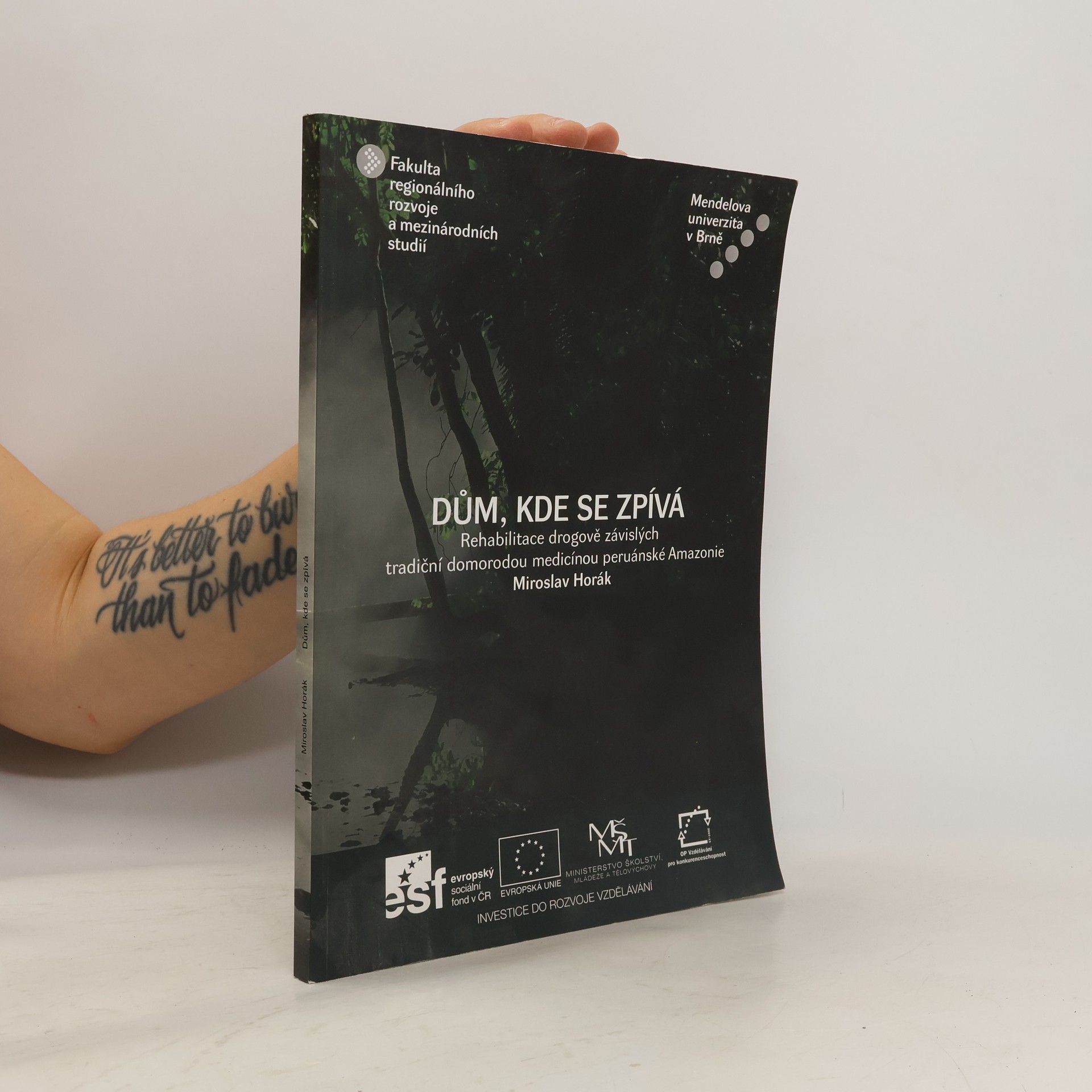 Miroslav Horák Dům, kde se zpívá. Rehabilitace drogově závislých tradiční domorodou medicínou peruánské Amazonie