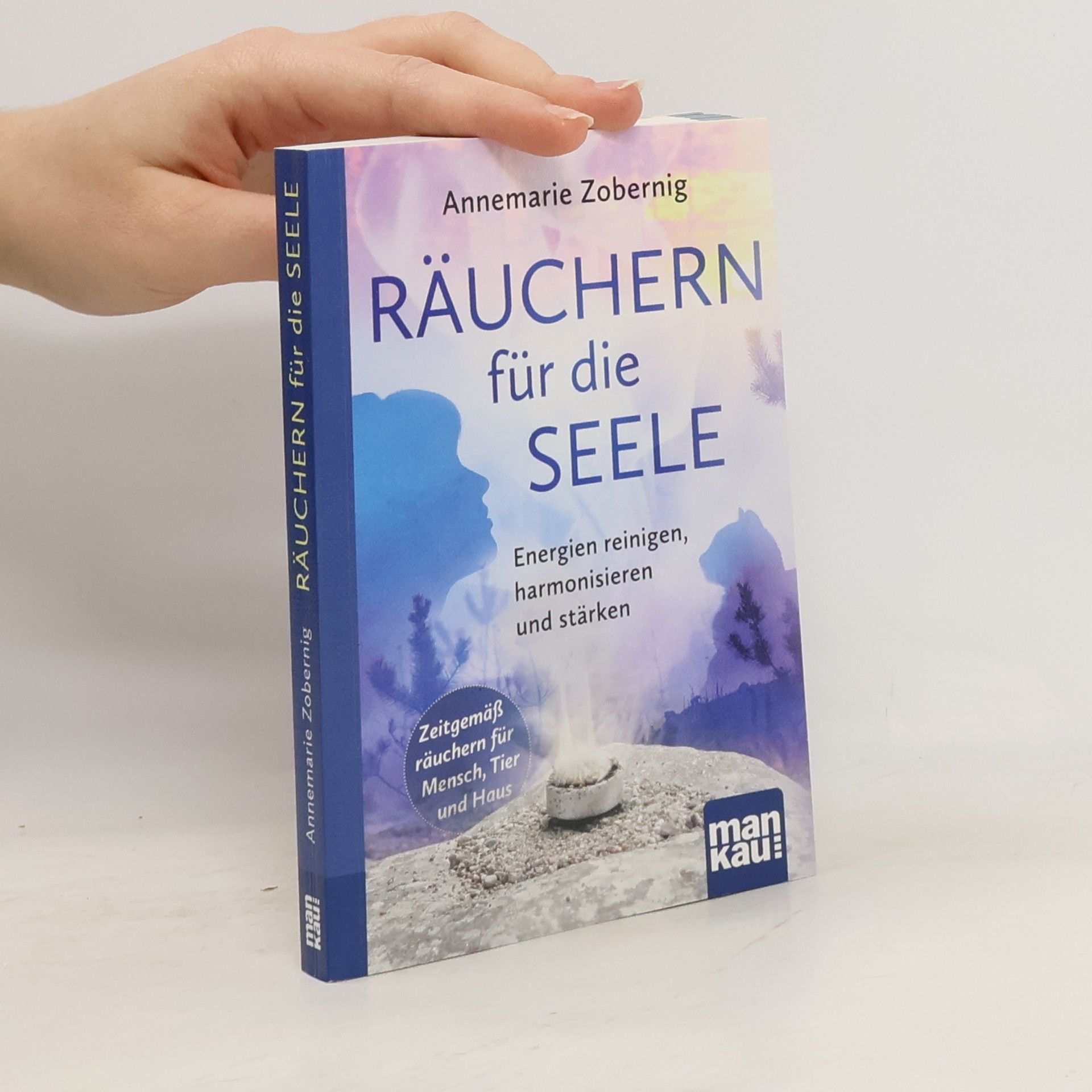 Annemarie Zobernig Räuchern für die Seele
