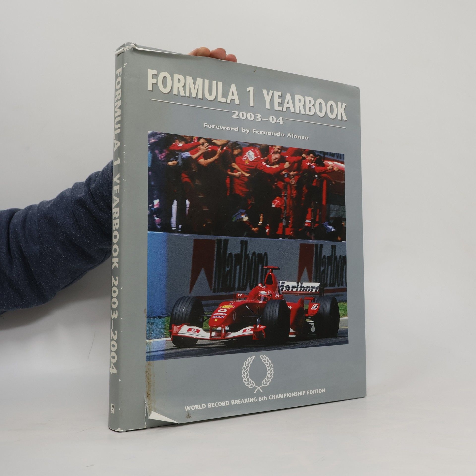 Fernando Alonso Formula 1 Yearbook 2003-04: World Record Breaking 6th Championship Edition