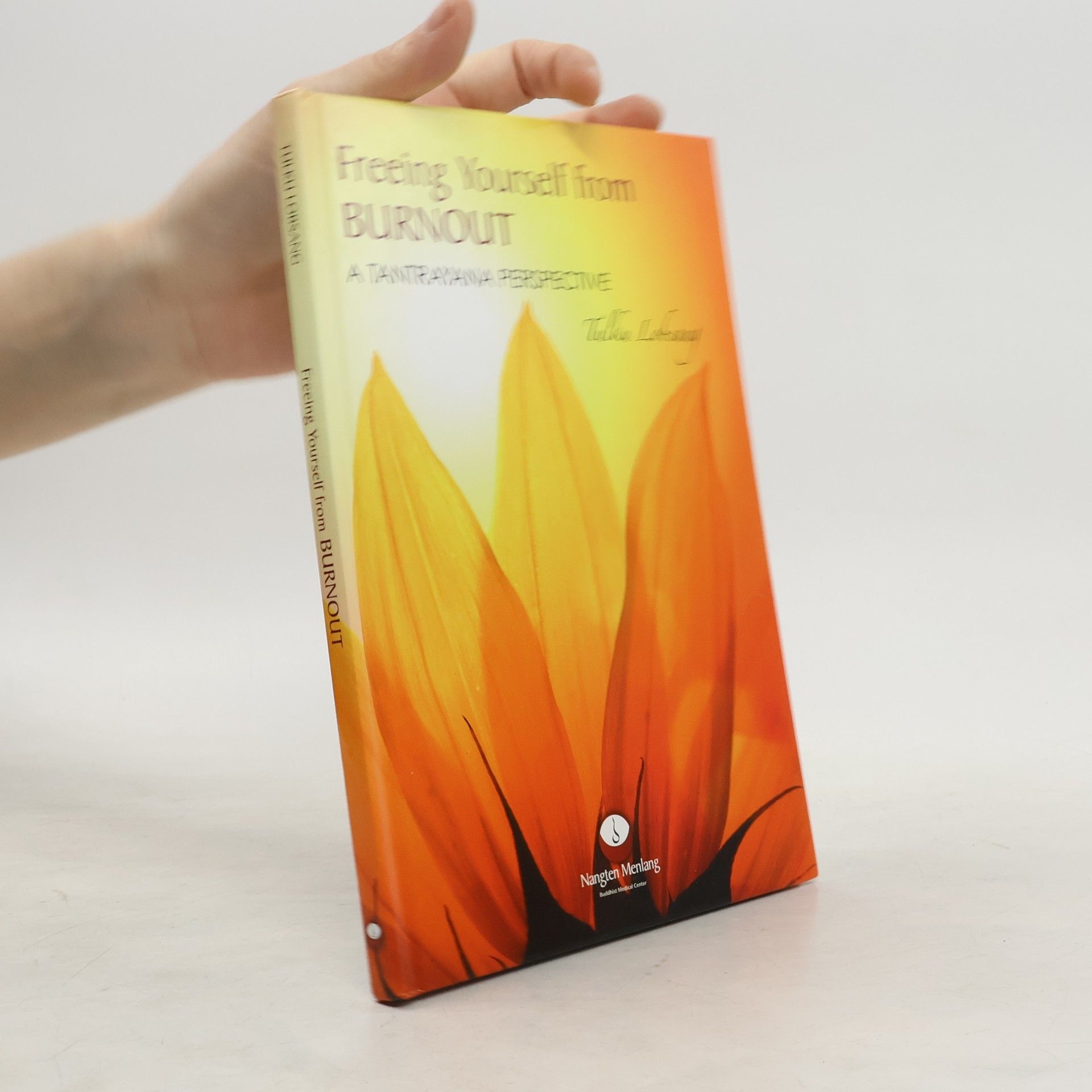 Tulku Lobsang Freeing Yourself from Burnout : A Tantrayana Perspective