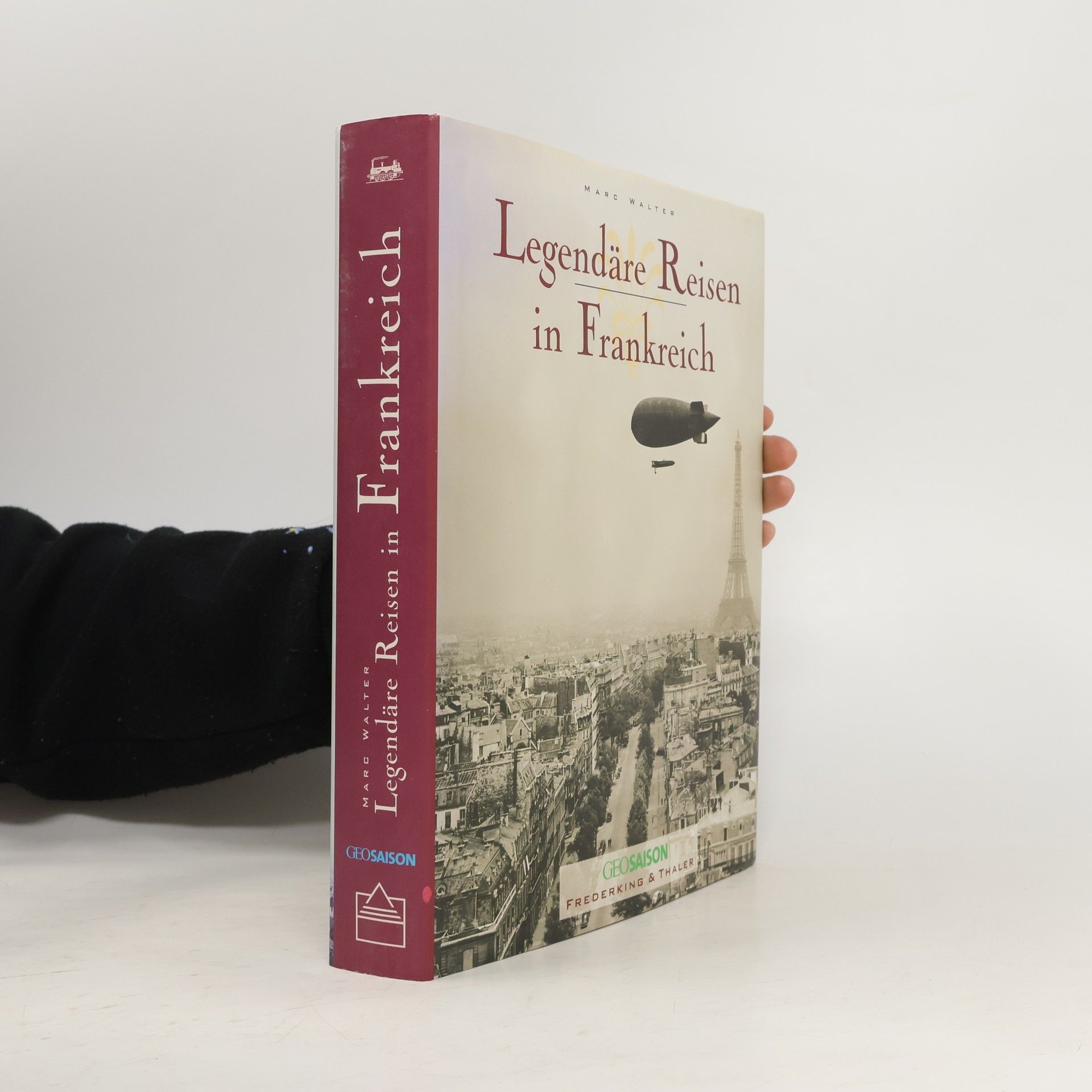 Marc Walter Legendäre Reisen in Frankreich