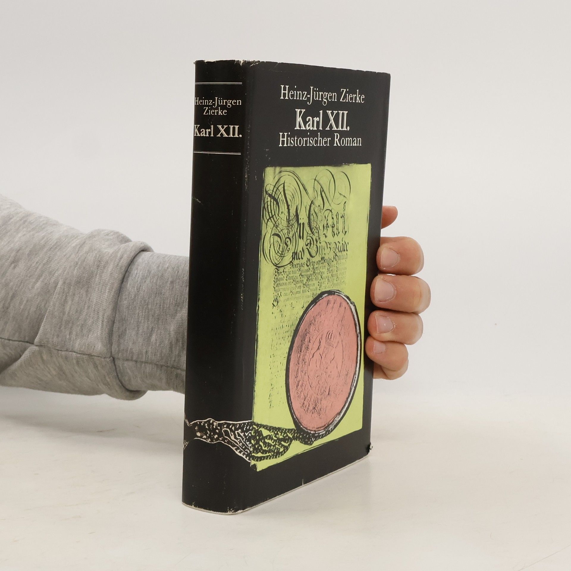 Heinz-Jürgen Zierke Karl XII : Historischer Roman