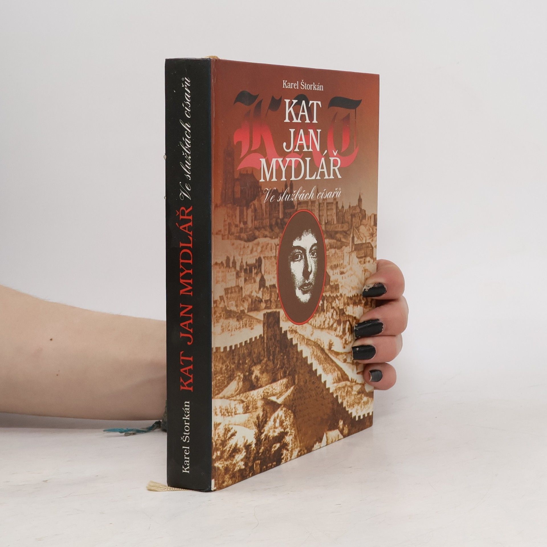 Karel Štorkán Kat Jan Mydlář. Ve službách císařů