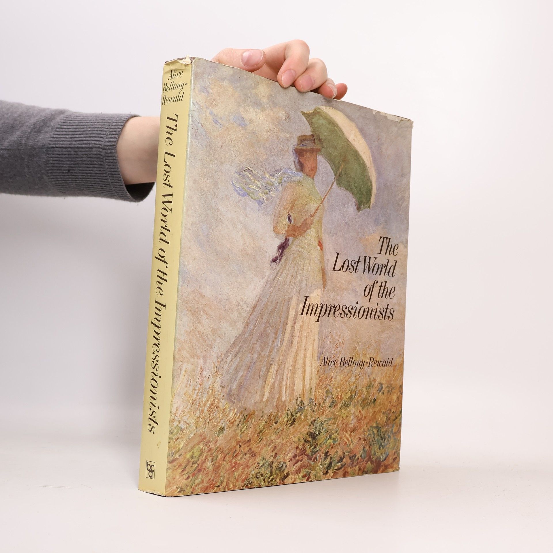 Alice Bellony-Rewald The Lost World of the Impressionists