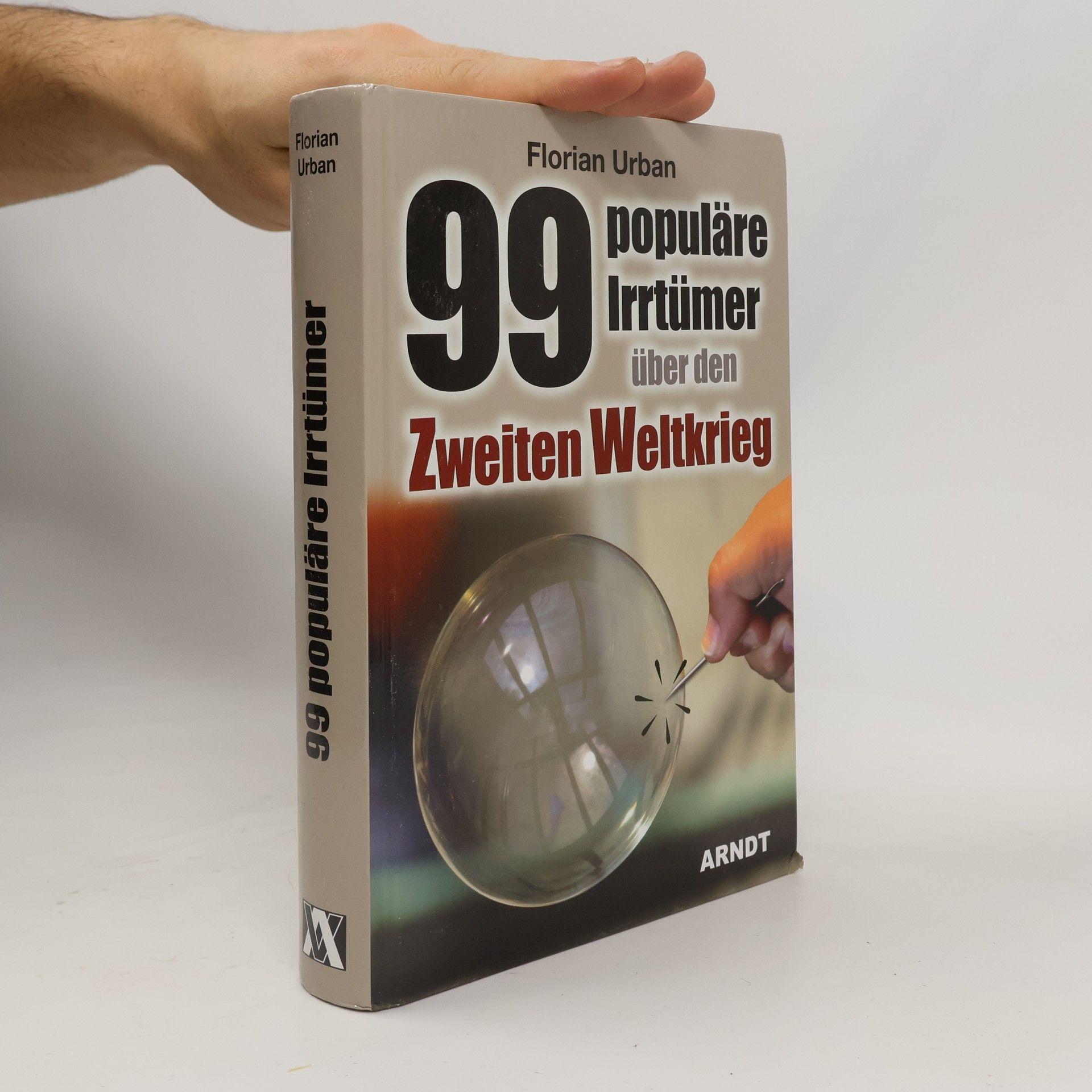 Florian Urban 99 populäre Irrtümer über den Zweiten Weltkrieg