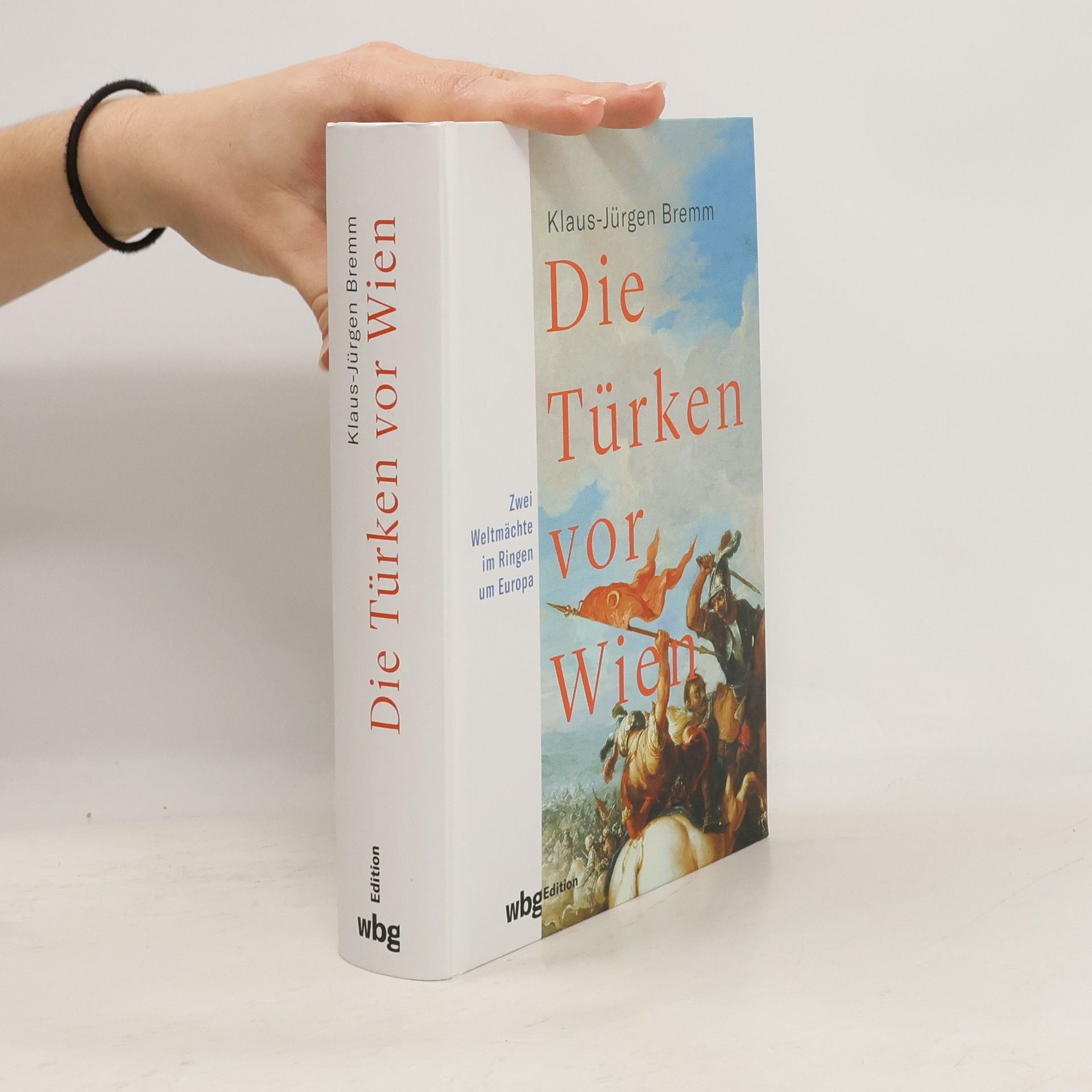 Klaus-Jürgen Bremm Die Türken vor Wien