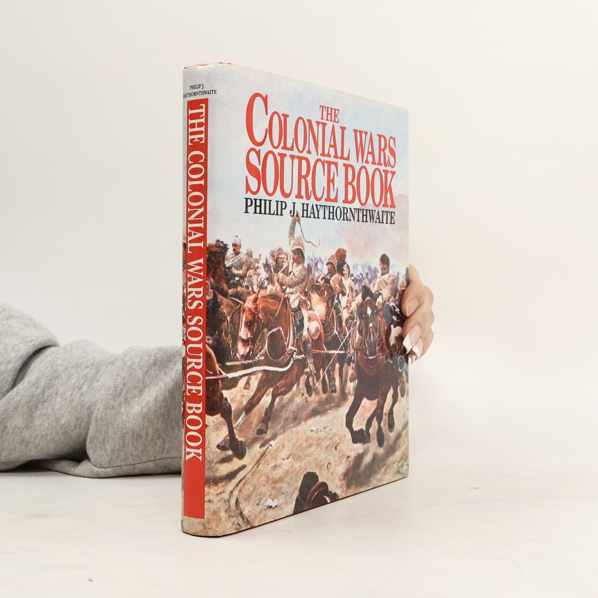 Philip J. Haythornthwaite The Colonial Wars Source Book