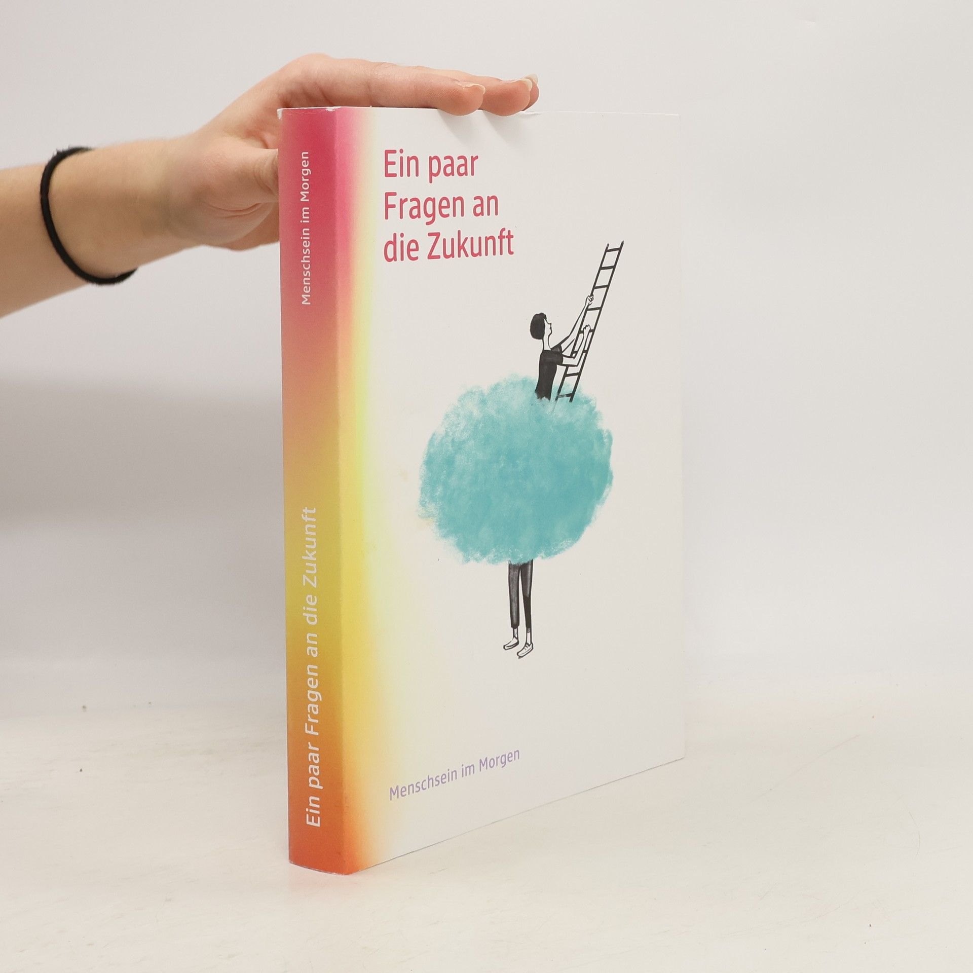 Autorenkollektiv Ein paar Fragen an die Zukunft