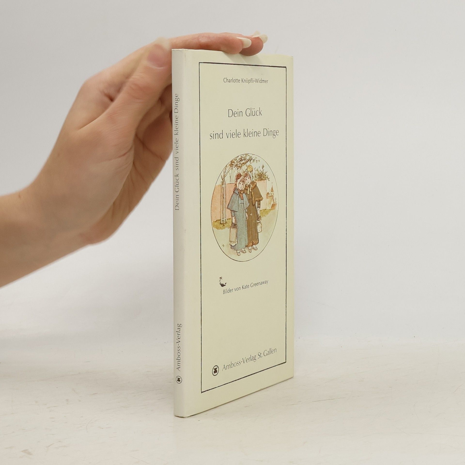 Charlotte Knöpfli-Widmer Dein Glück sind viele kleine Dinge