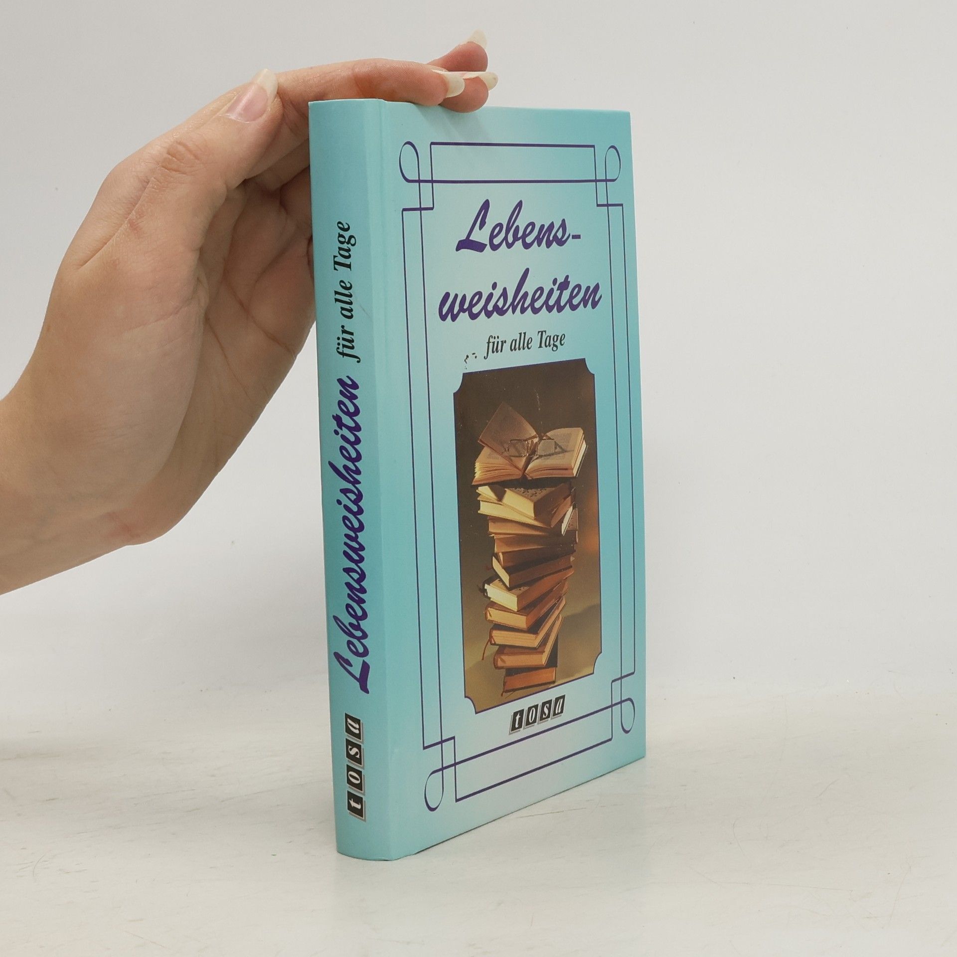 Lebensweisheiten für alle Tage