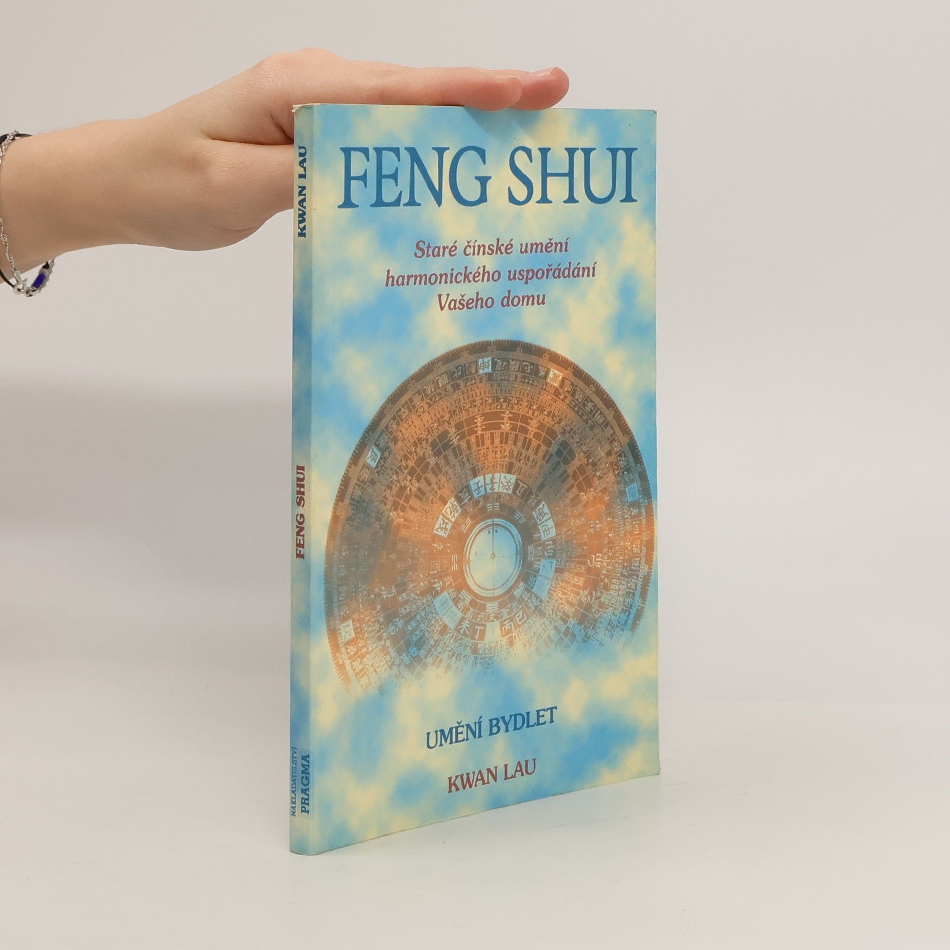 Kwan Lau Feng shui. Staré čínské umění harmonického uspořádání Vašeho domu