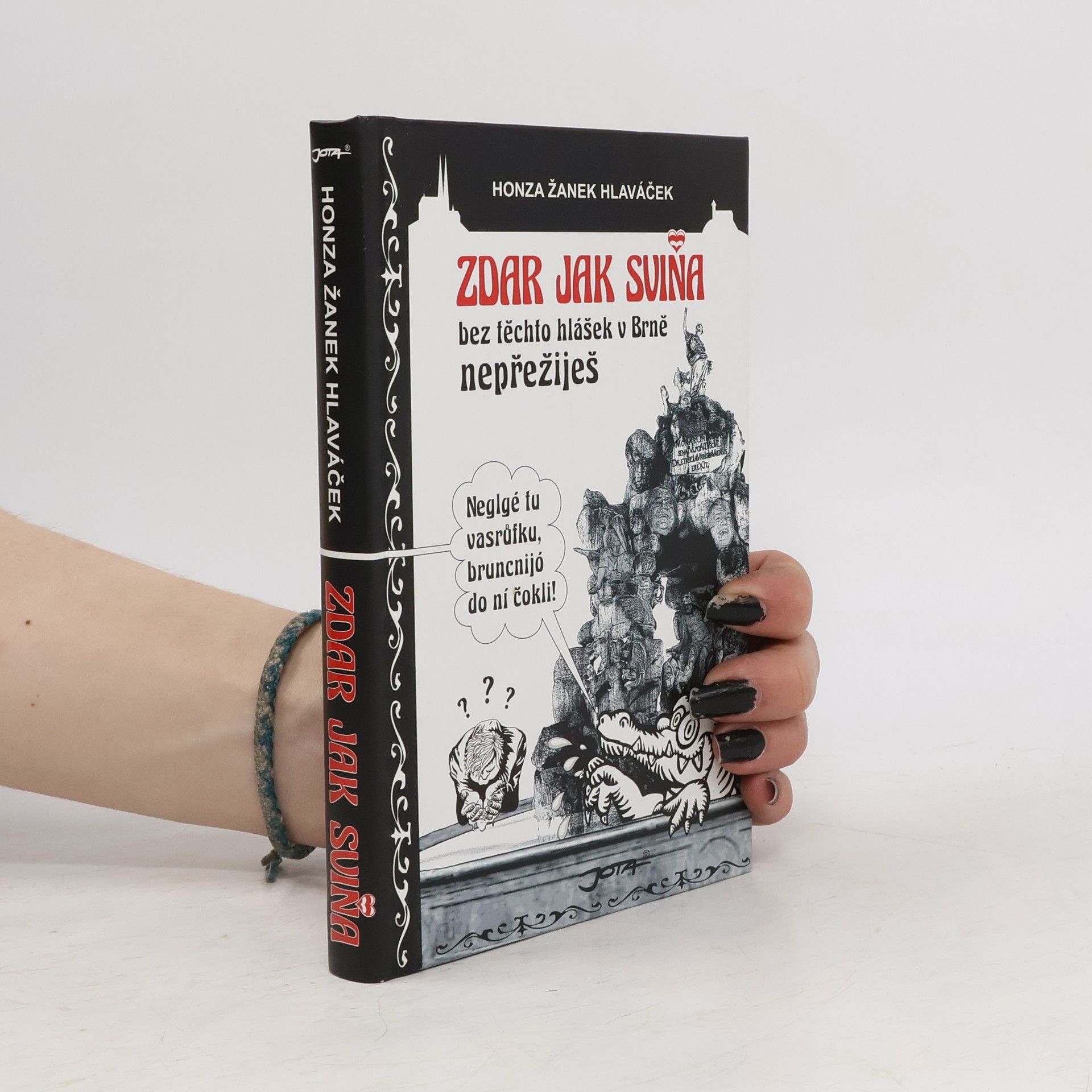 Honza Hlaváček Zdar jak sviňa. Bez těchto hlášek v Brně nepřežiješ