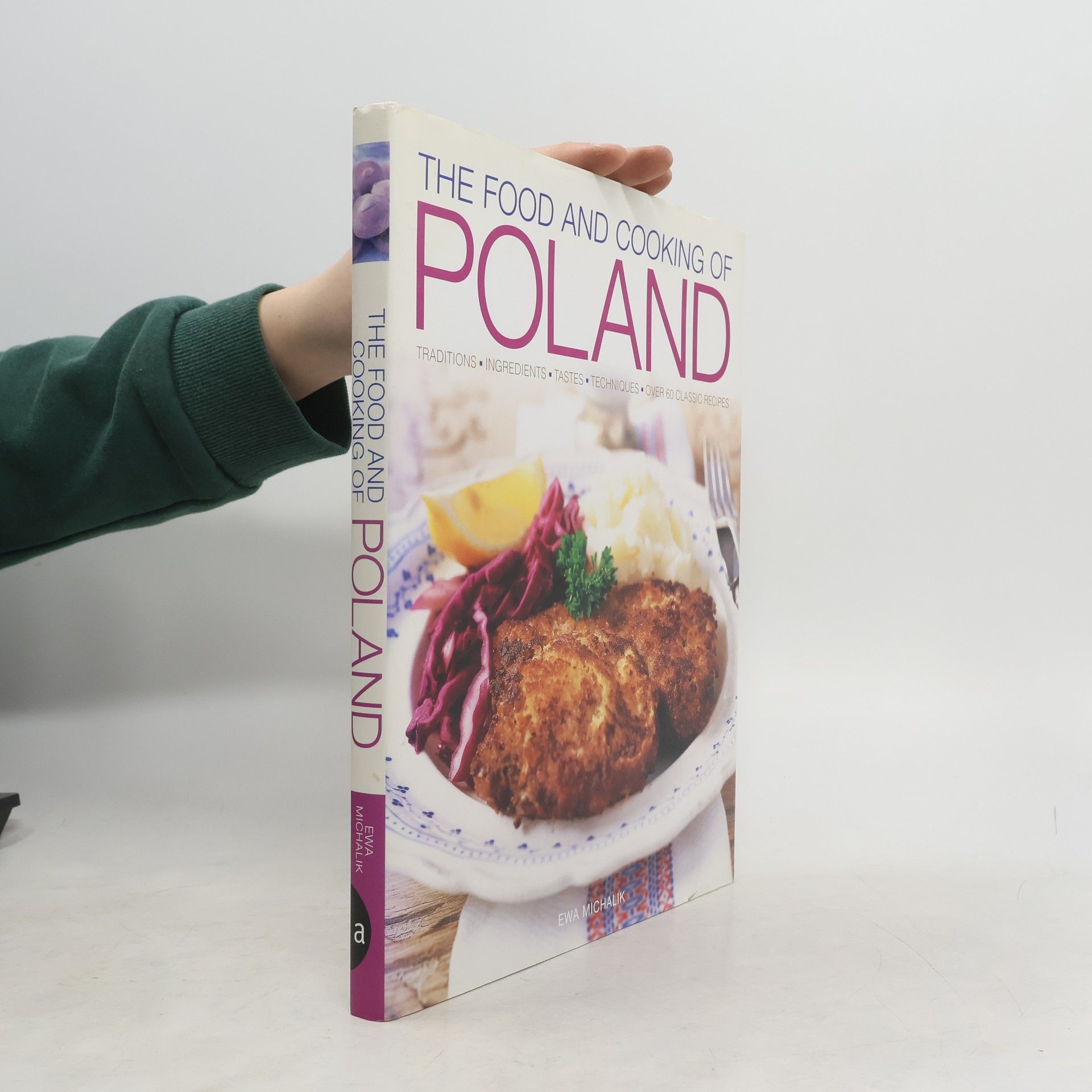 Ewa Michalik The Food and Cooking of: Food and Cooking of Poland