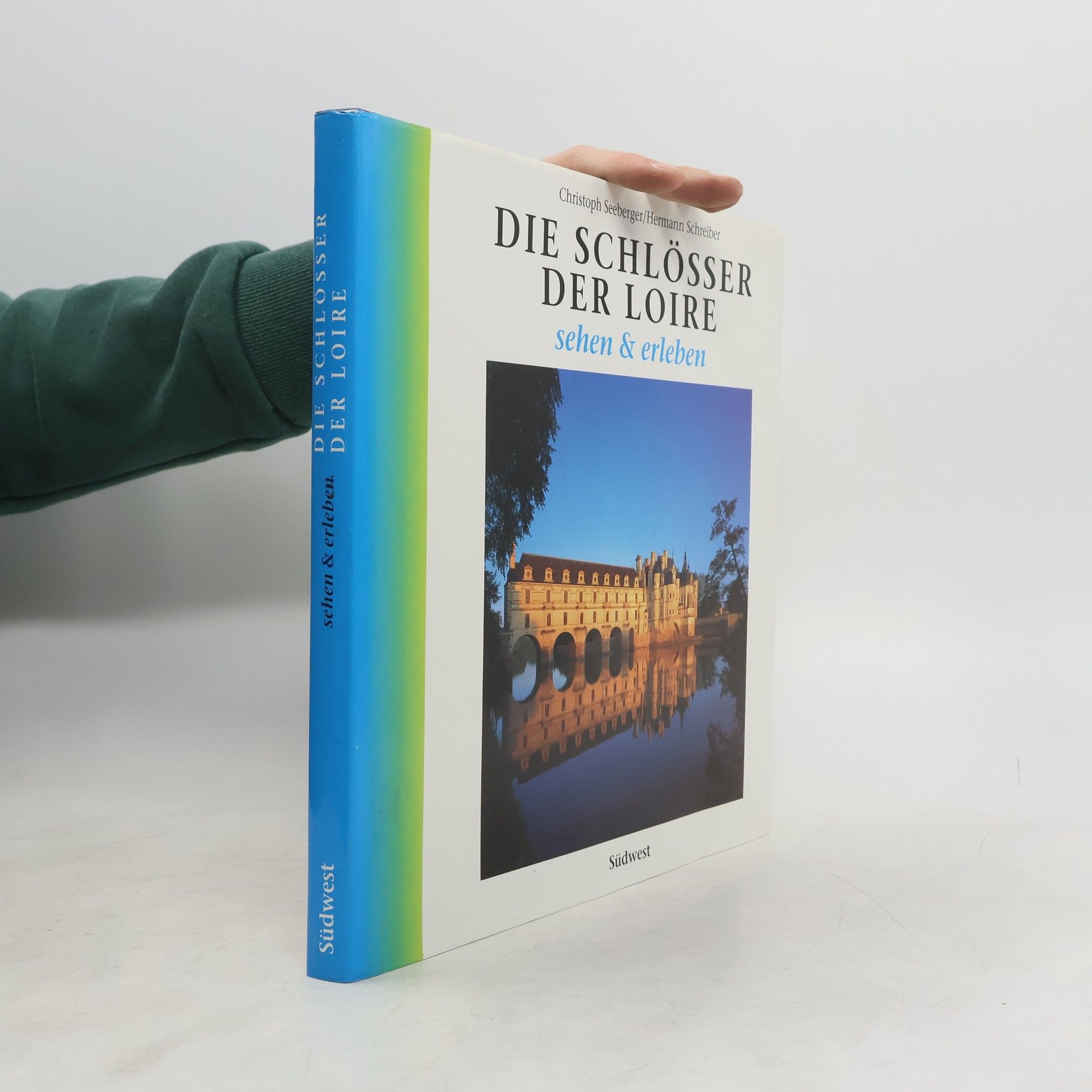 Christoph Seeberger Die Schlösser der Loire