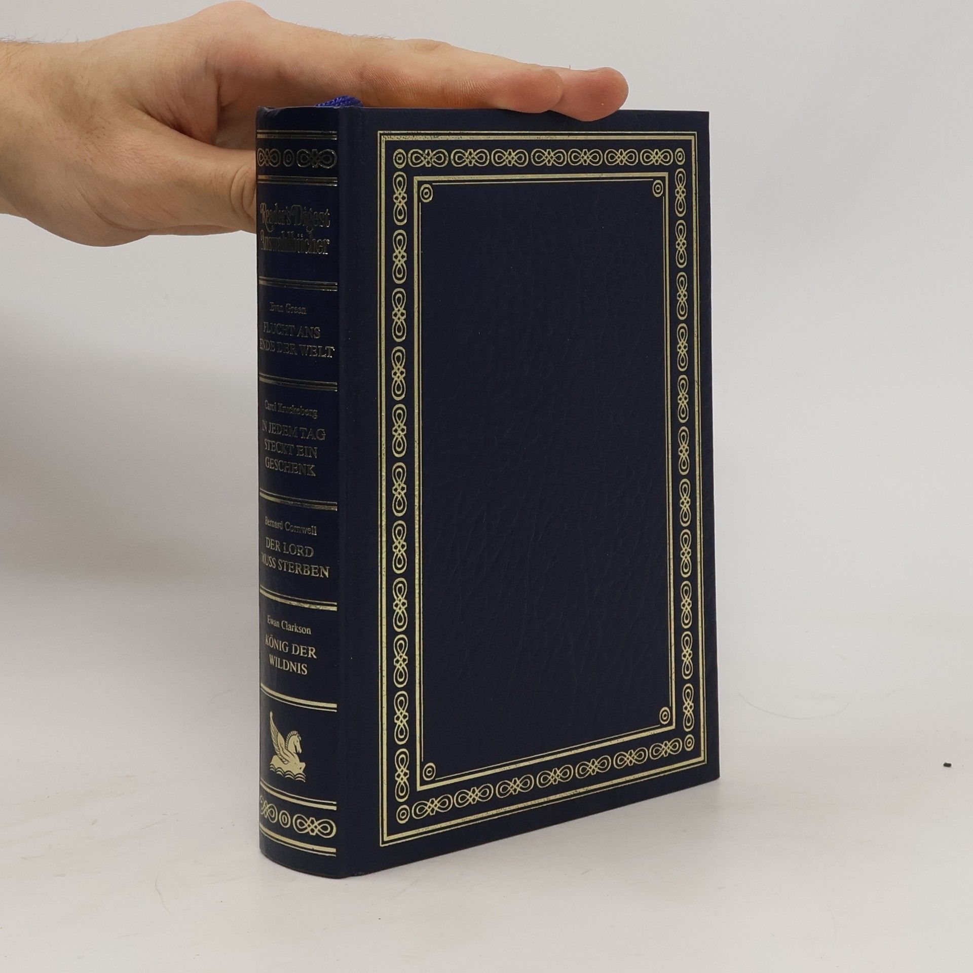 Kolektiv autorů Reader's Digest Auswahlbücher. Flucht ans Ende der Welt. In Jedem Tag steckt ein Geschenk. Der Lord muss sterben. König der Wildnis