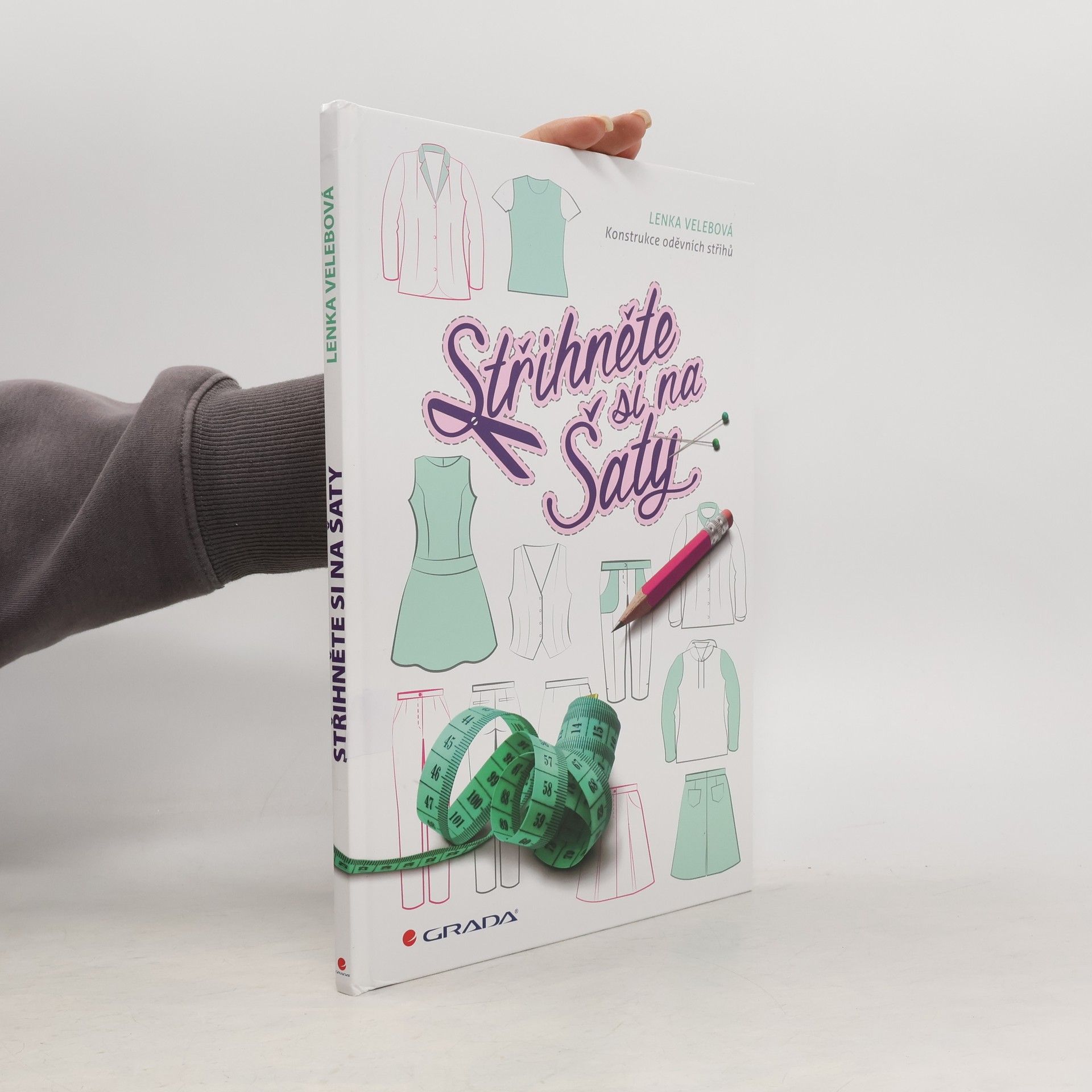 Lenka Velebová Střihněte si na šaty: Konstrukce oděvních střihů
