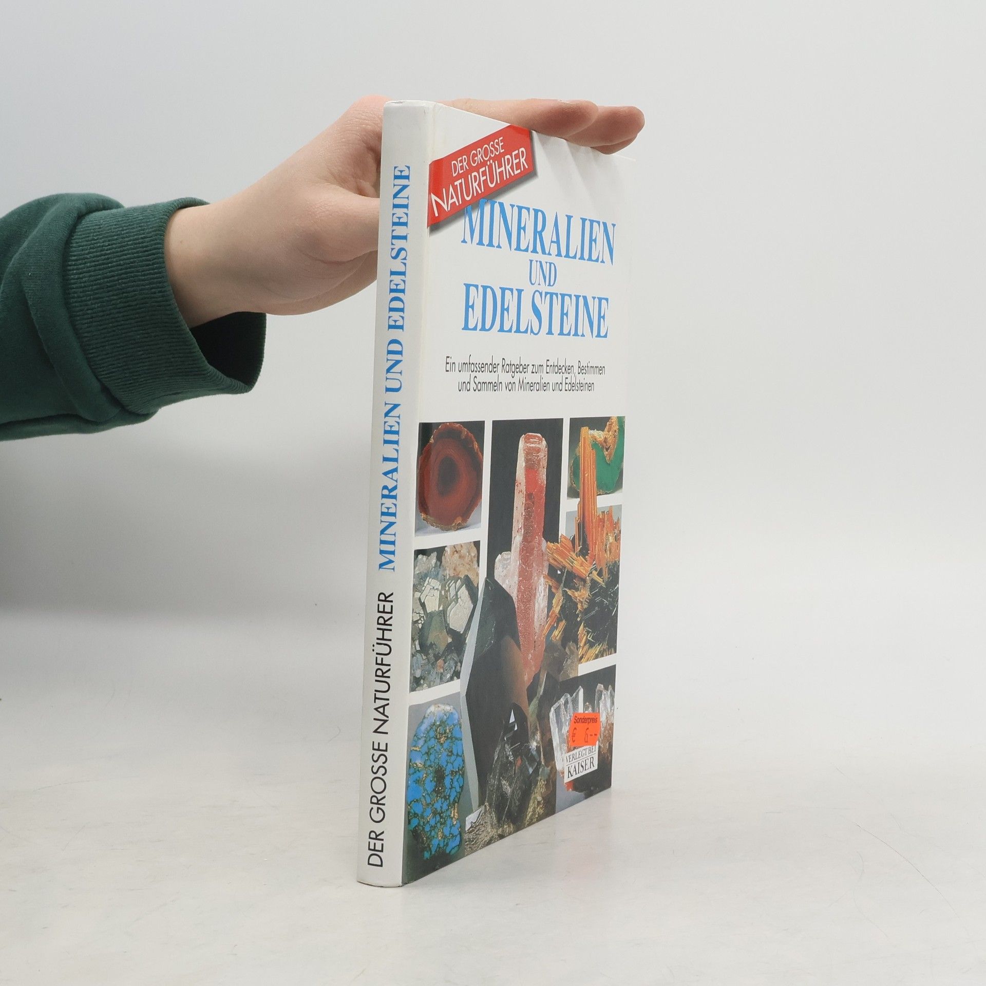 Autorenkollektiv Mineralien und Edelsteine: Ein umfassender Ratgeber zum Entdecken, Bestimmen und Sammeln von Mineralien und Edelsteinen