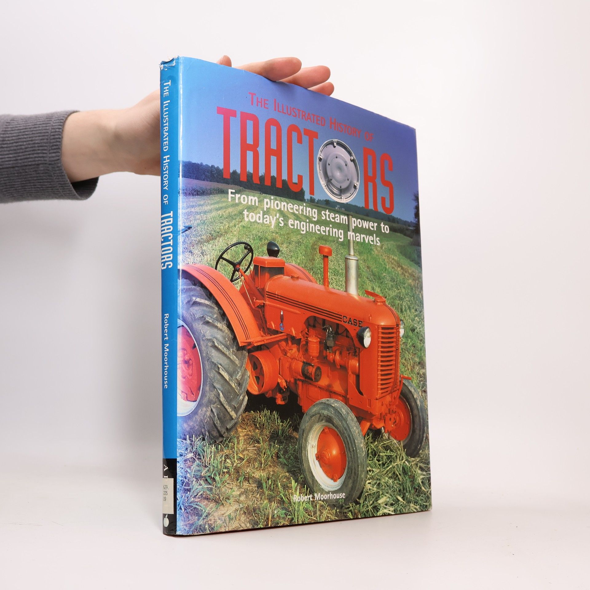 Robert Moorhouse The Illustrated History of Tractors