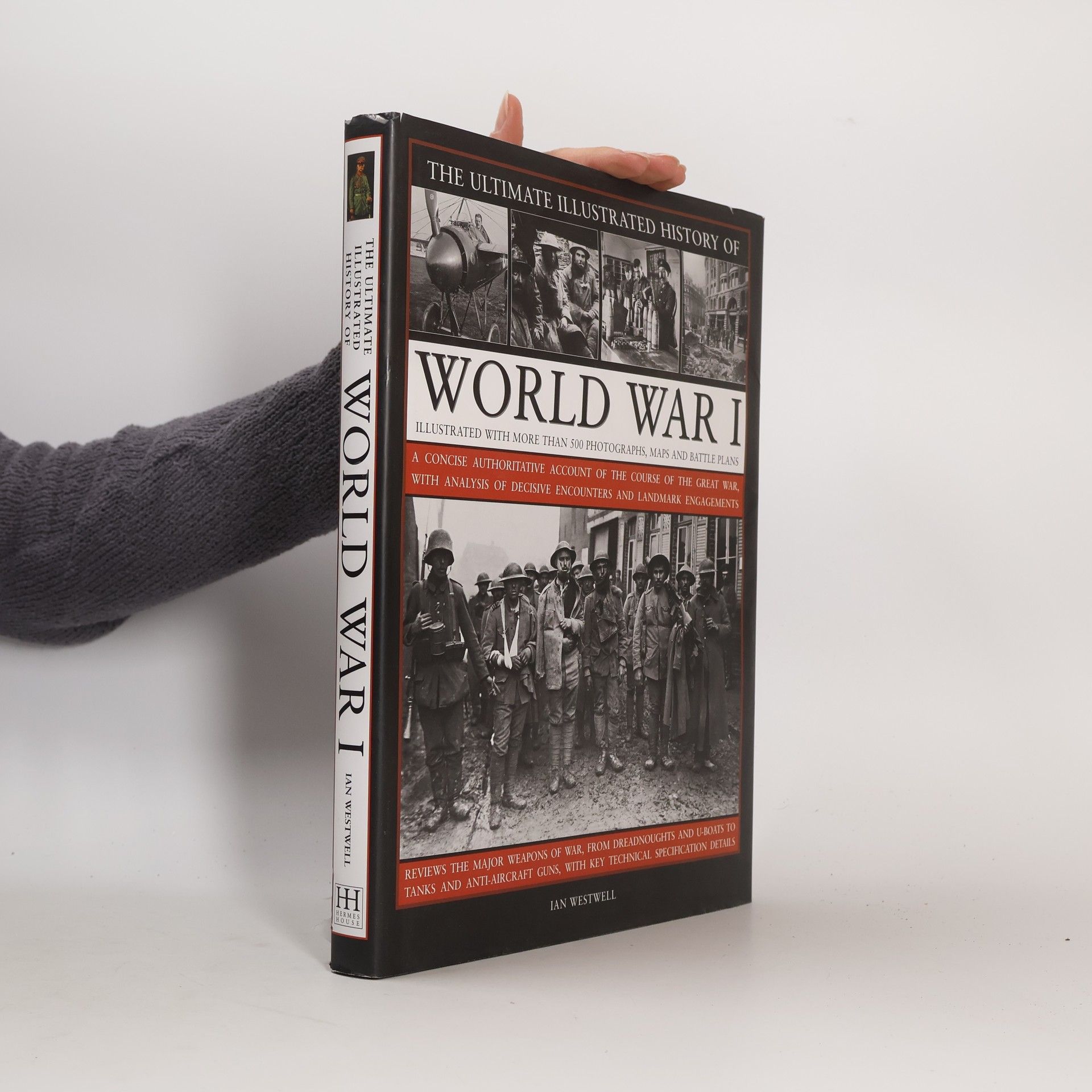 Ian Westwell The Ultimate Illustrated History of World War I