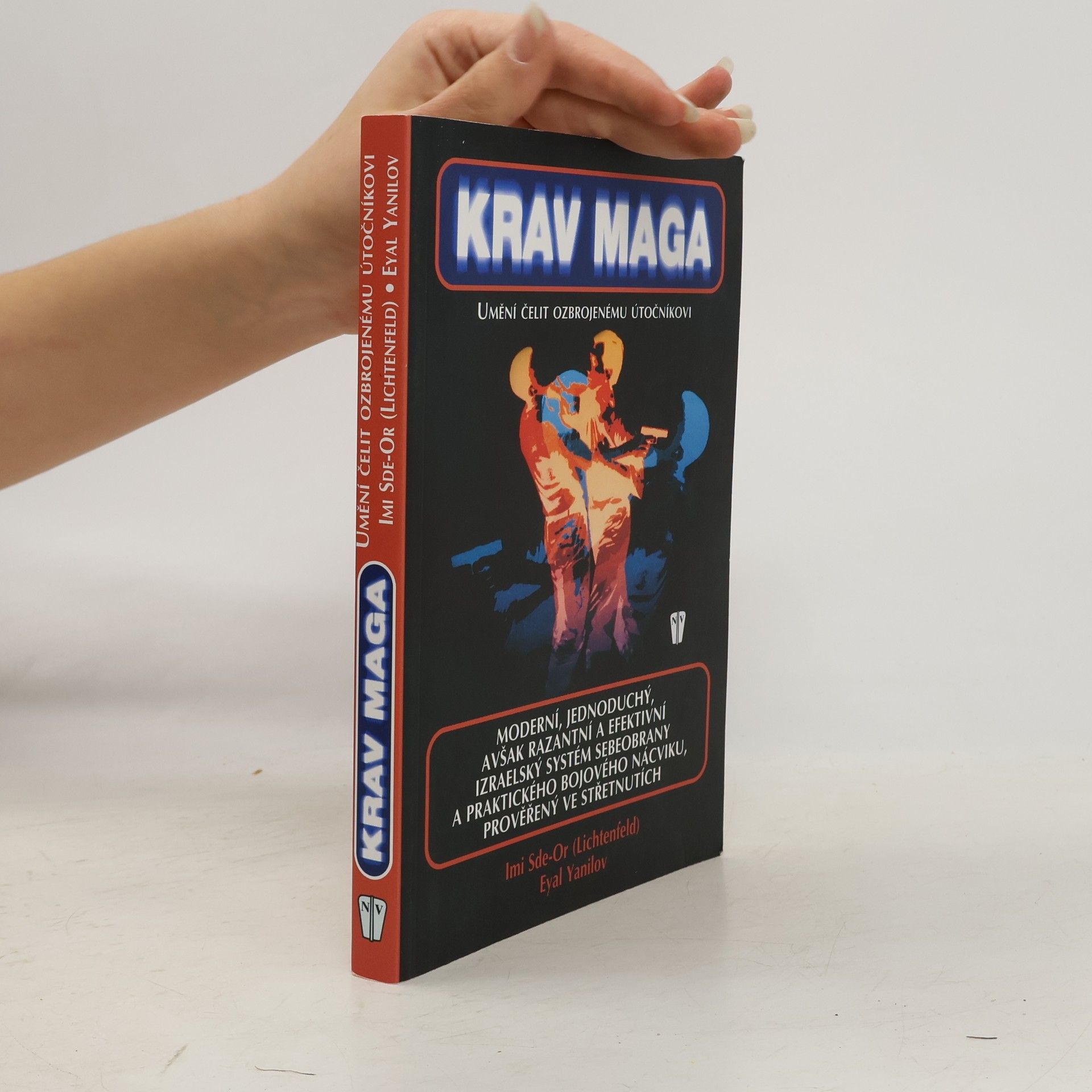 Eyal Yanilov Krav Maga. Umění čelit ozbrojenému útočníkovi