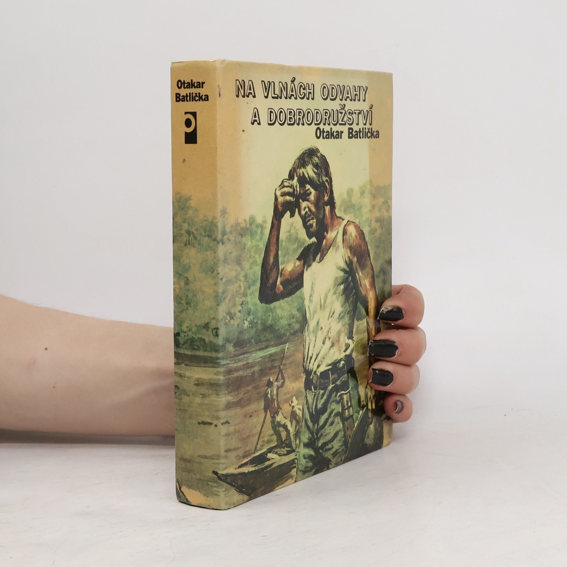 Otakar Batlička Na vlnách odvahy a dobrodružství