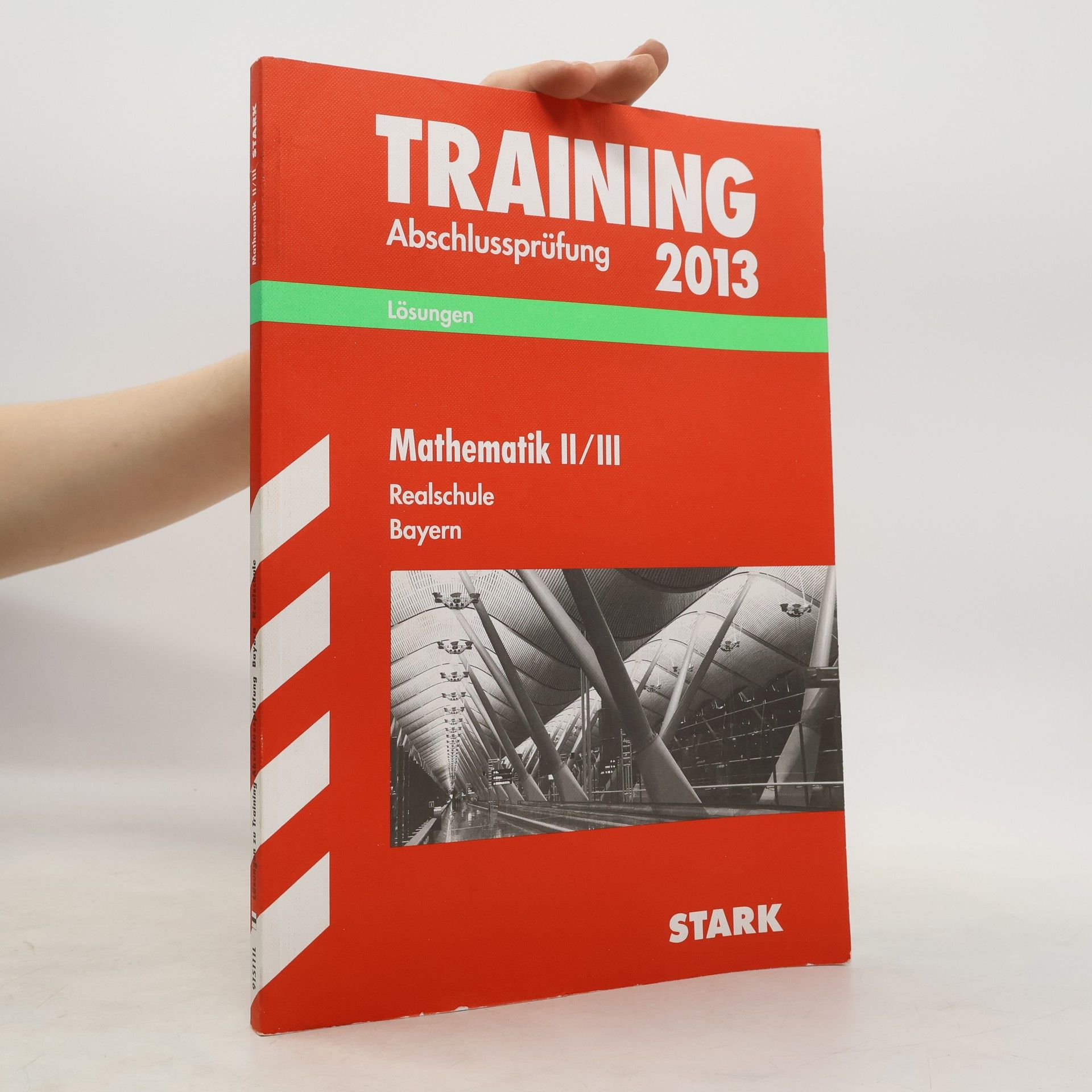 Training Abschlussprüfung Realschule Bayern / Lösungsheft zu Mathematik II/III 2013