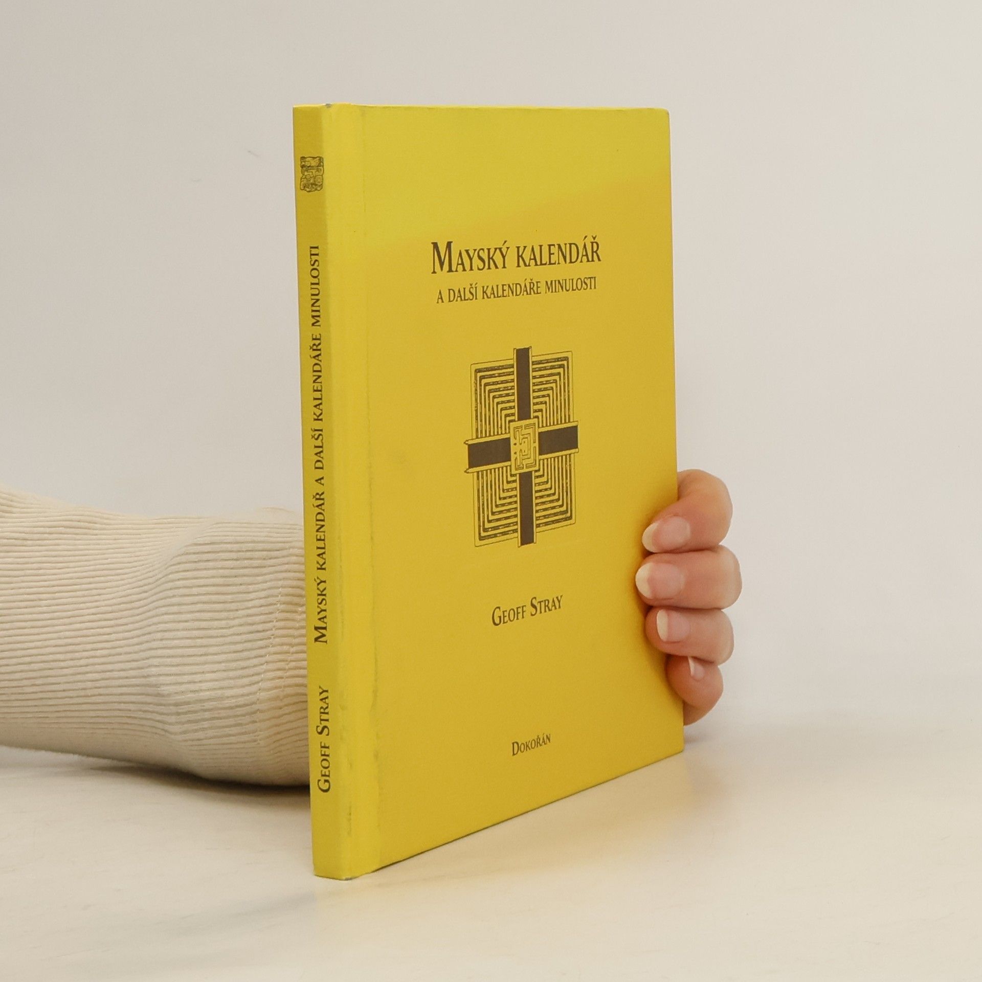 Geoff Stray Mayský kalendář a další kalendáře minulosti