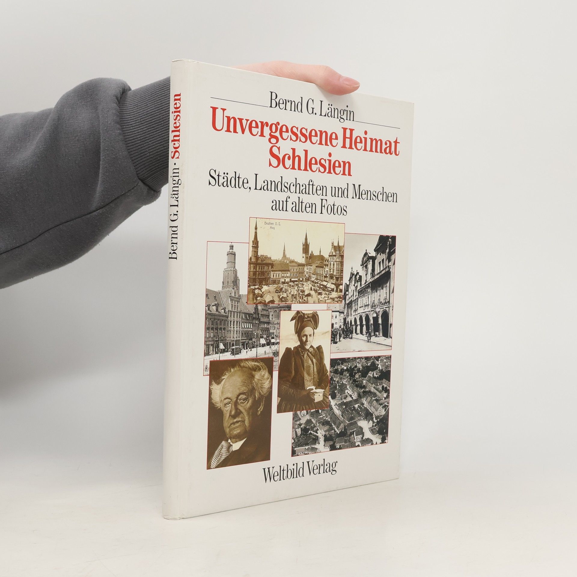 Bernd G. Längin Unvergessene Heimat Schlesien