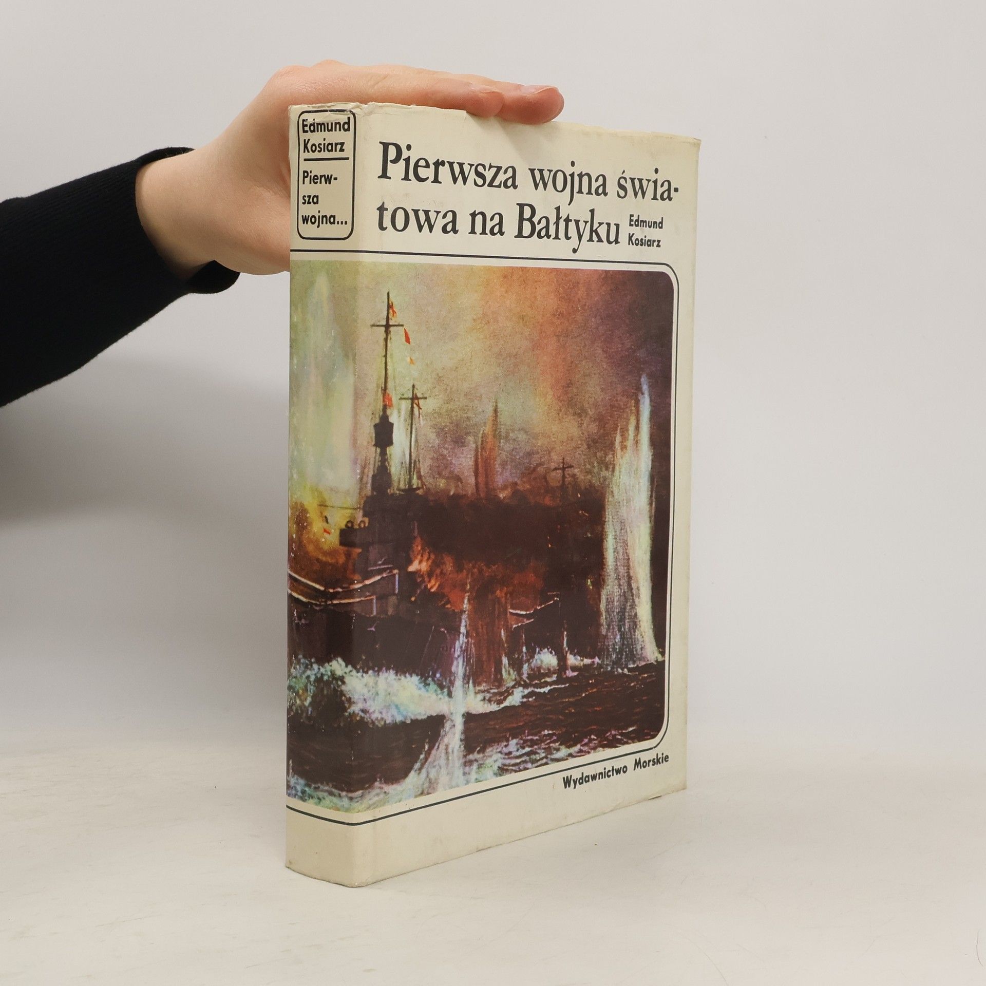 Edmund Kosiarz Seria Historia morska: Pierwsza wojna światowa na Bałtyku