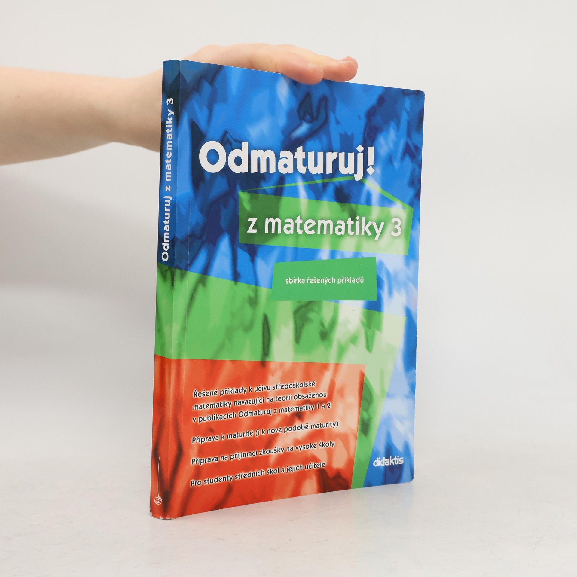 Pavel Boucník Odmaturuj! z matematiky 3. Sbírka řešených příkladů.